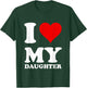 I Love My Daughter T-Shirt - T-Shirt | Forest