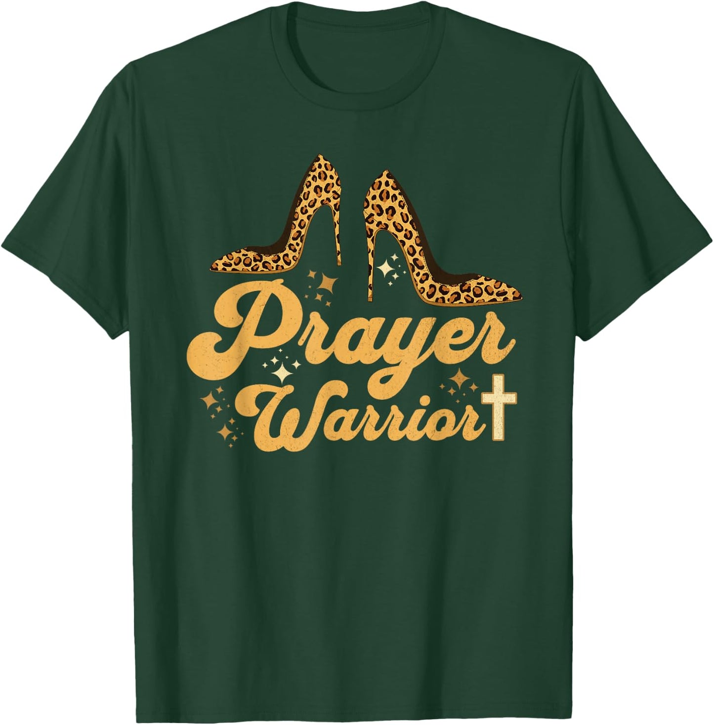 Christian Sayings Praying Quote Leopard Heels Prayer Warrior T-Shirt - T-Shirt | Forest