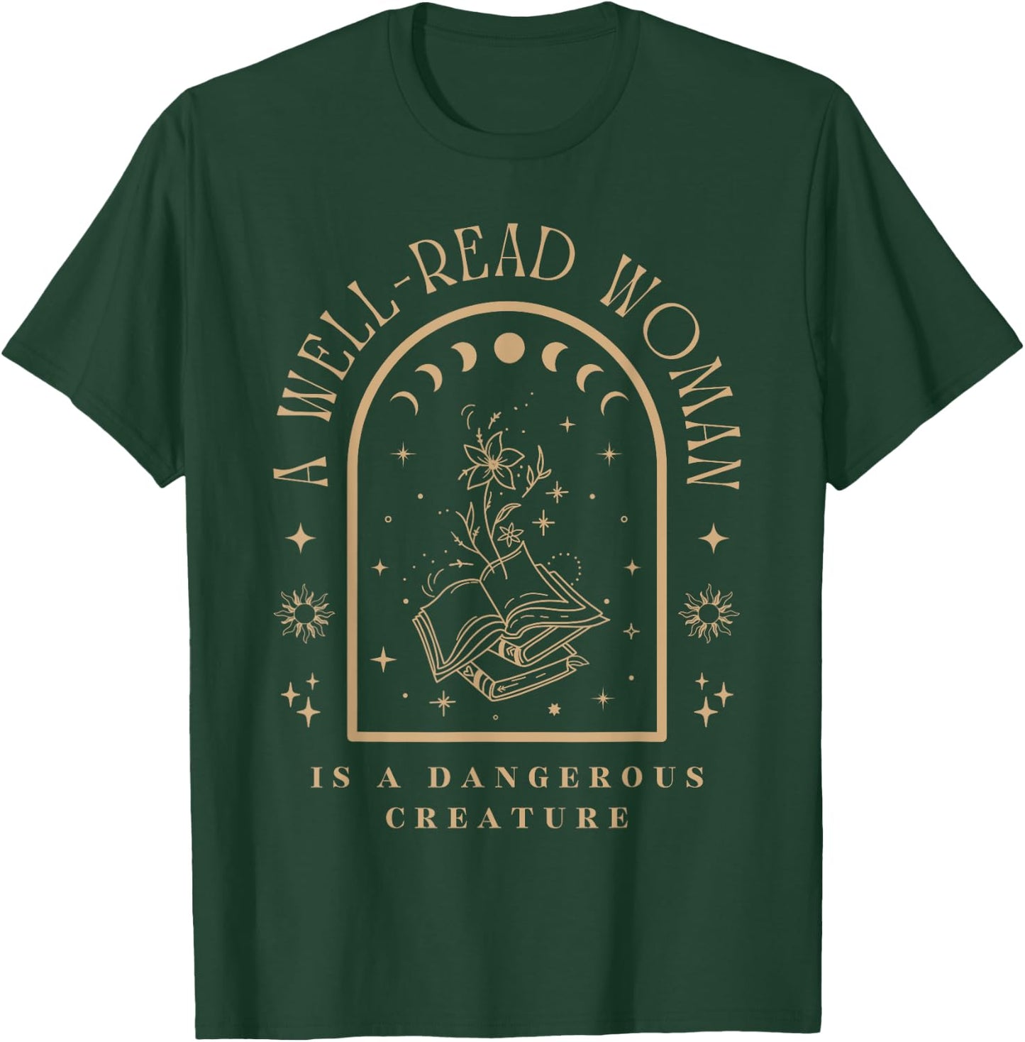 A Well Read Women is A Dangerous Creature Bookish Librarian T-Shirt - T-Shirt | Forest