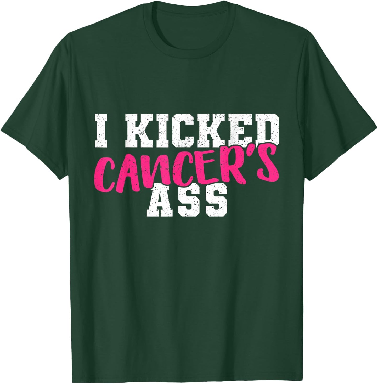 I Kicked Cancers Ass Breast Cancer Survivor T-Shirt - T-Shirt | Forest