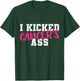 I Kicked Cancers Ass Breast Cancer Survivor T-Shirt - T-Shirt | Forest
