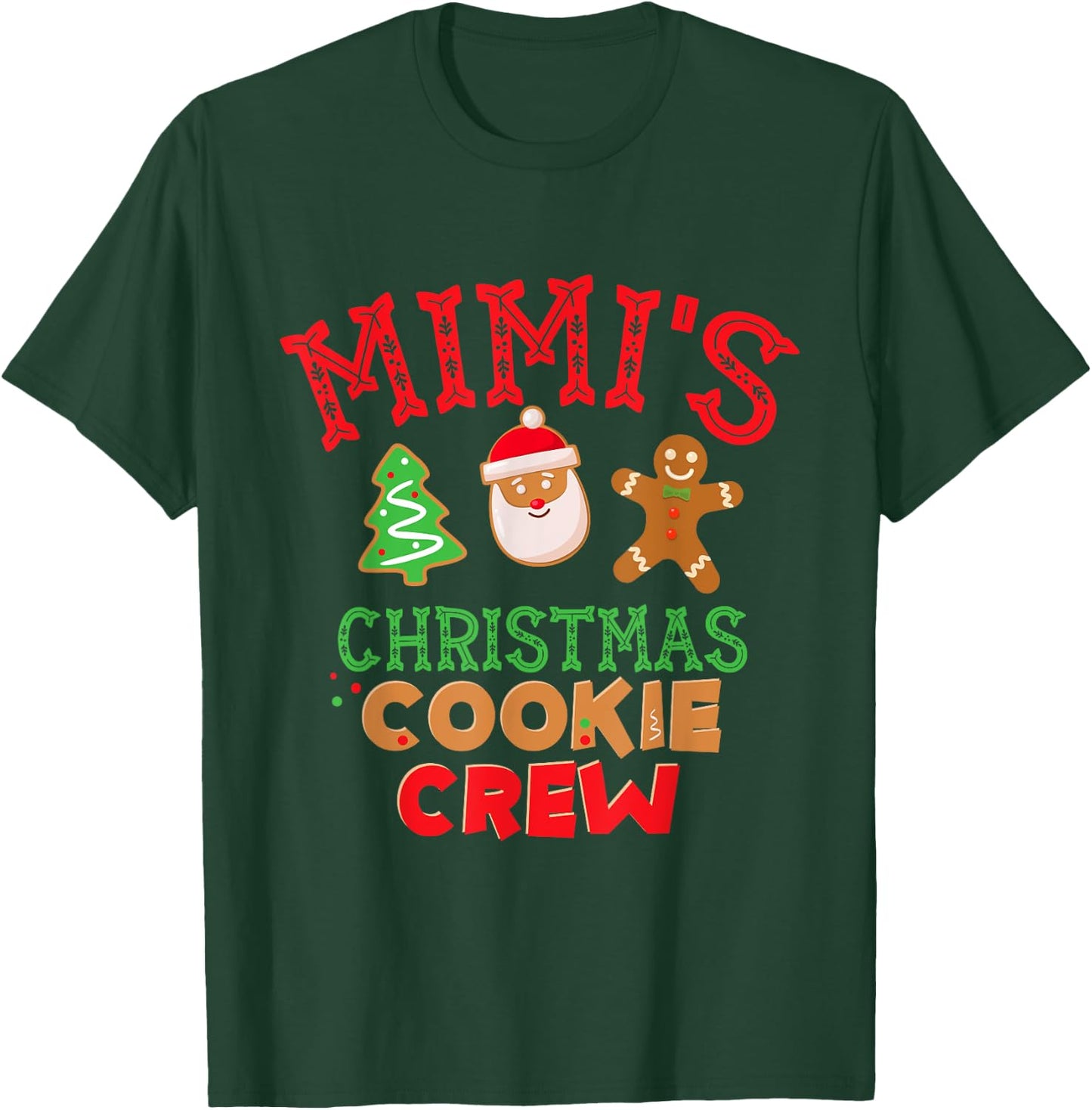 Mimi's Christmas Cookie Crew Santa Xmas Gingerbread T-Shirt - T-Shirt | Forest