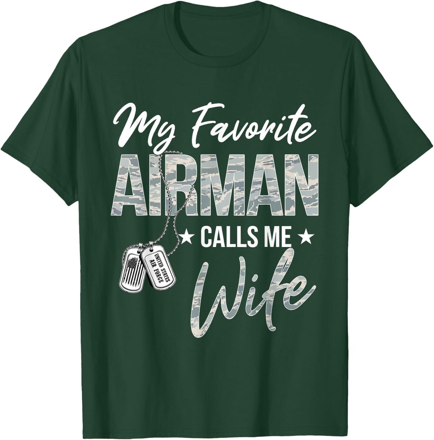My Favorite Airman Calls Me Wife US Air Force Graduation T-Shirt - T-Shirt | Forest