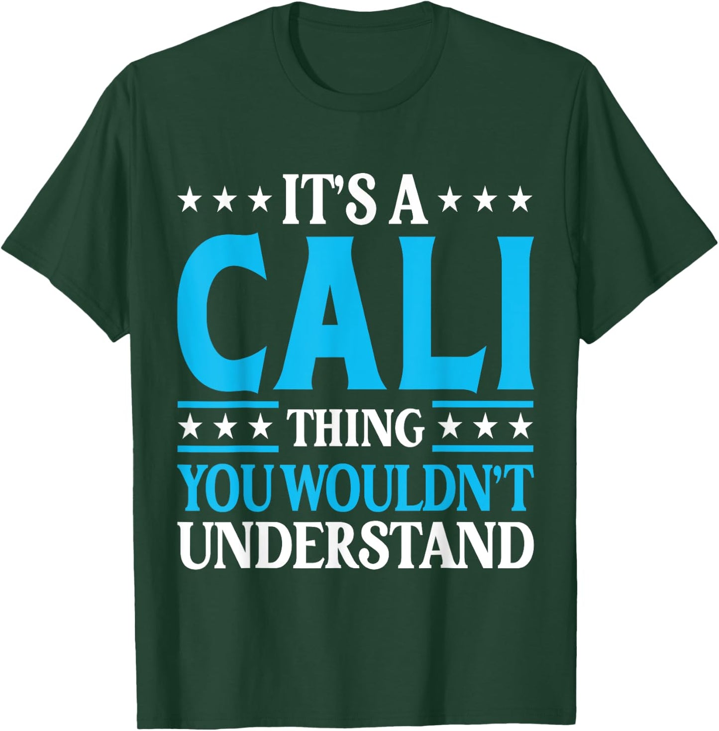 It's A Cali Thing Wouldn't Understand Girl Name Cali T-Shirt - T-Shirt | Forest