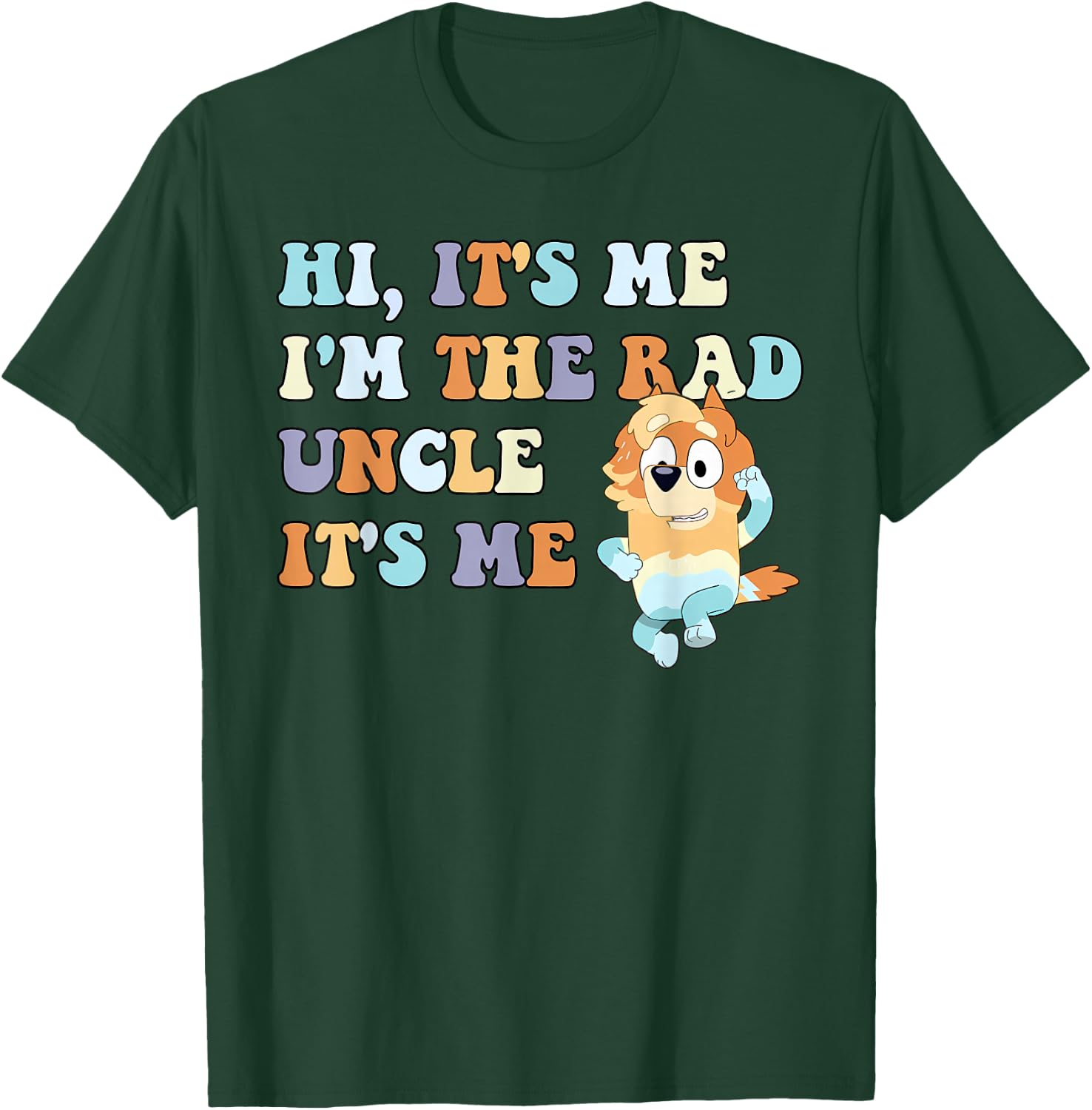 Hi It's Me I'm The Rad Uncle It's Me Trendy T-Shirt - T-Shirt | Forest