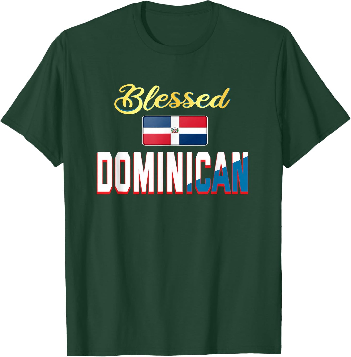Blessed Dominican: Dominican men Dominican women outfits T-Shirt - T-Shirt | Forest