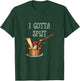 I Gotta Split - Firewood Axe Chop Wood T-Shirt - T-Shirt | Forest