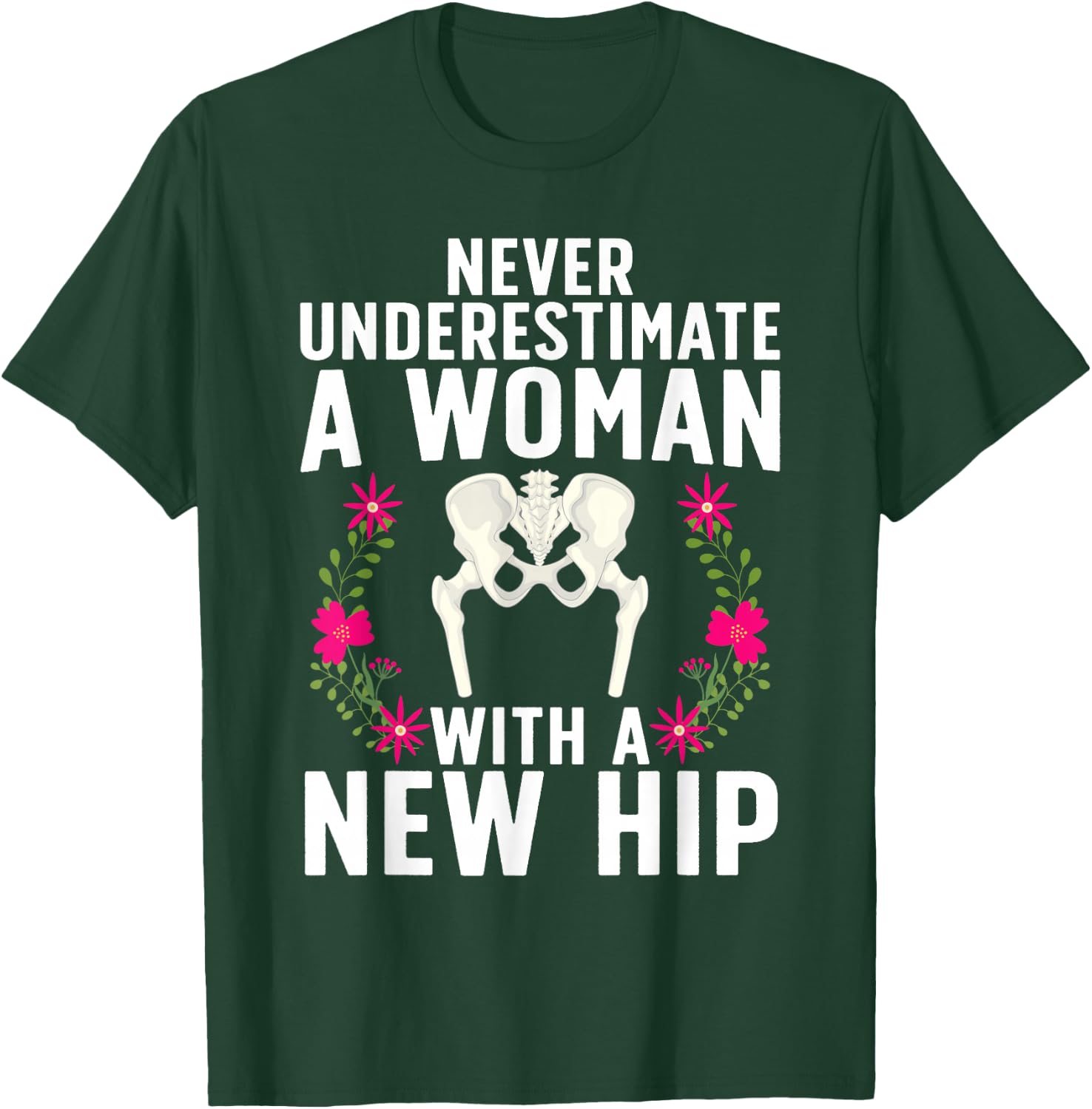 Funny Hip Replacement Art Girls Hip Surgery Lovers T-Shirt - T-Shirt | Forest