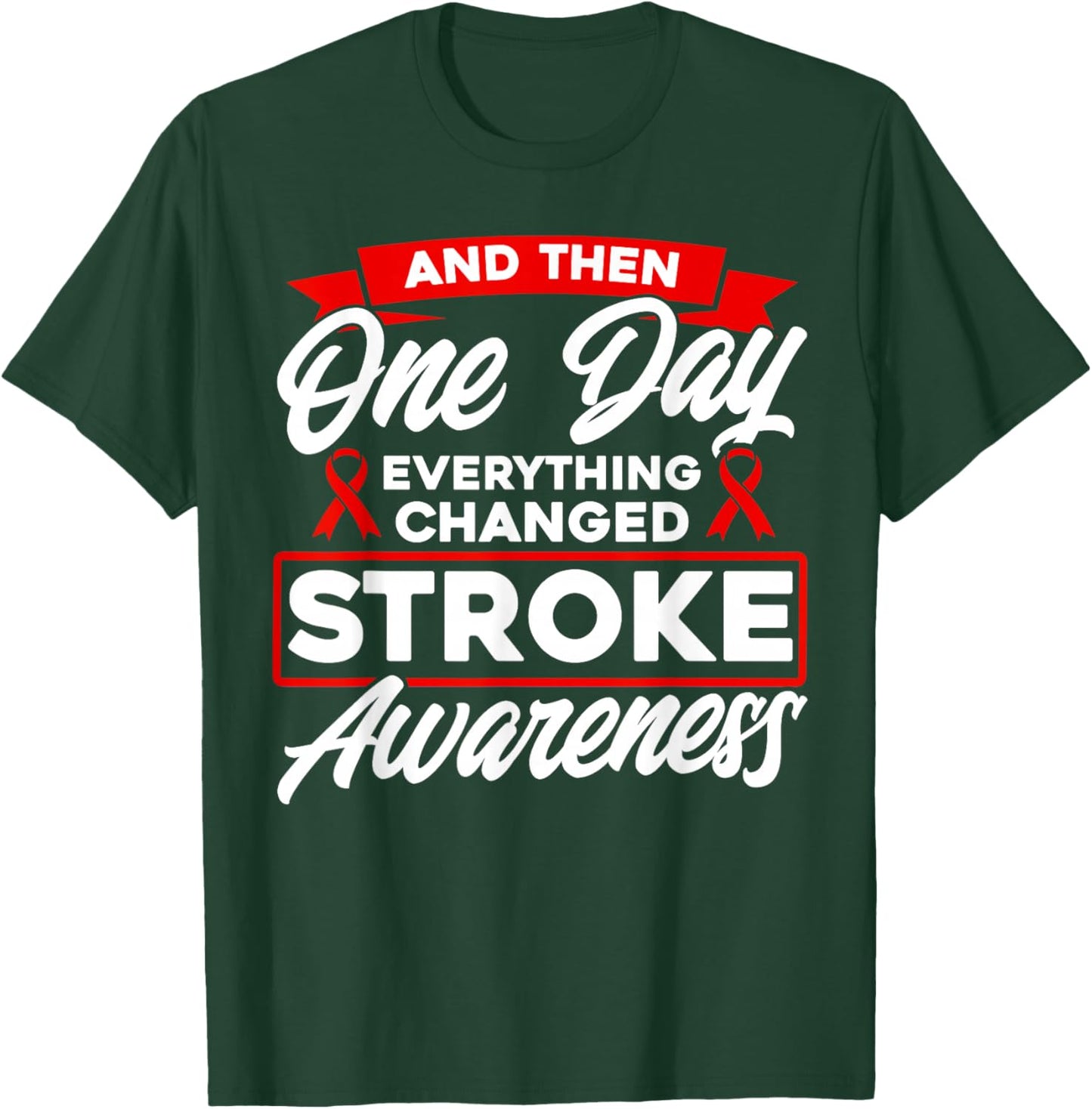 Everything Has Changed Stroke Awareness T-Shirt - T-Shirt | Forest