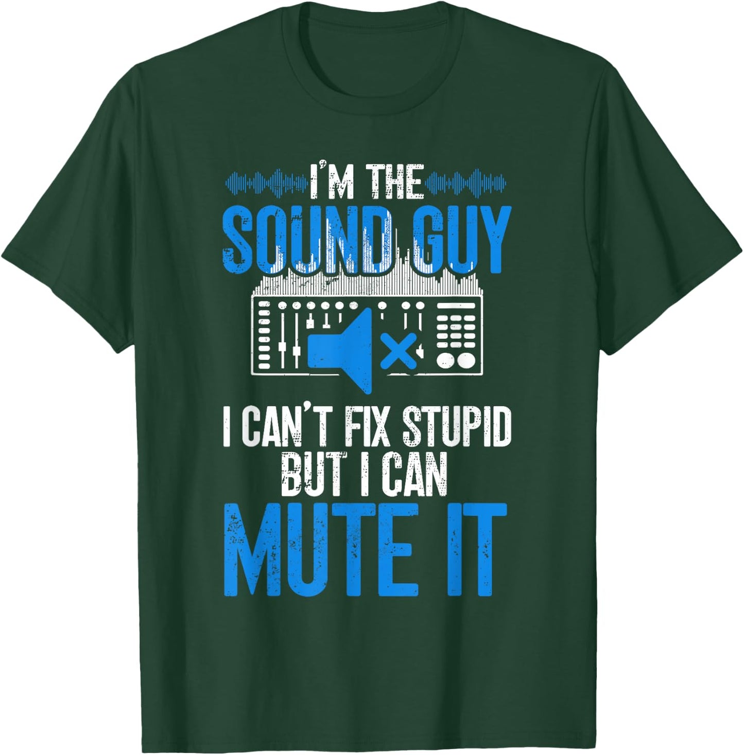 Sound Guy Funny Sound Technician T-Shirt - T-Shirt | Forest