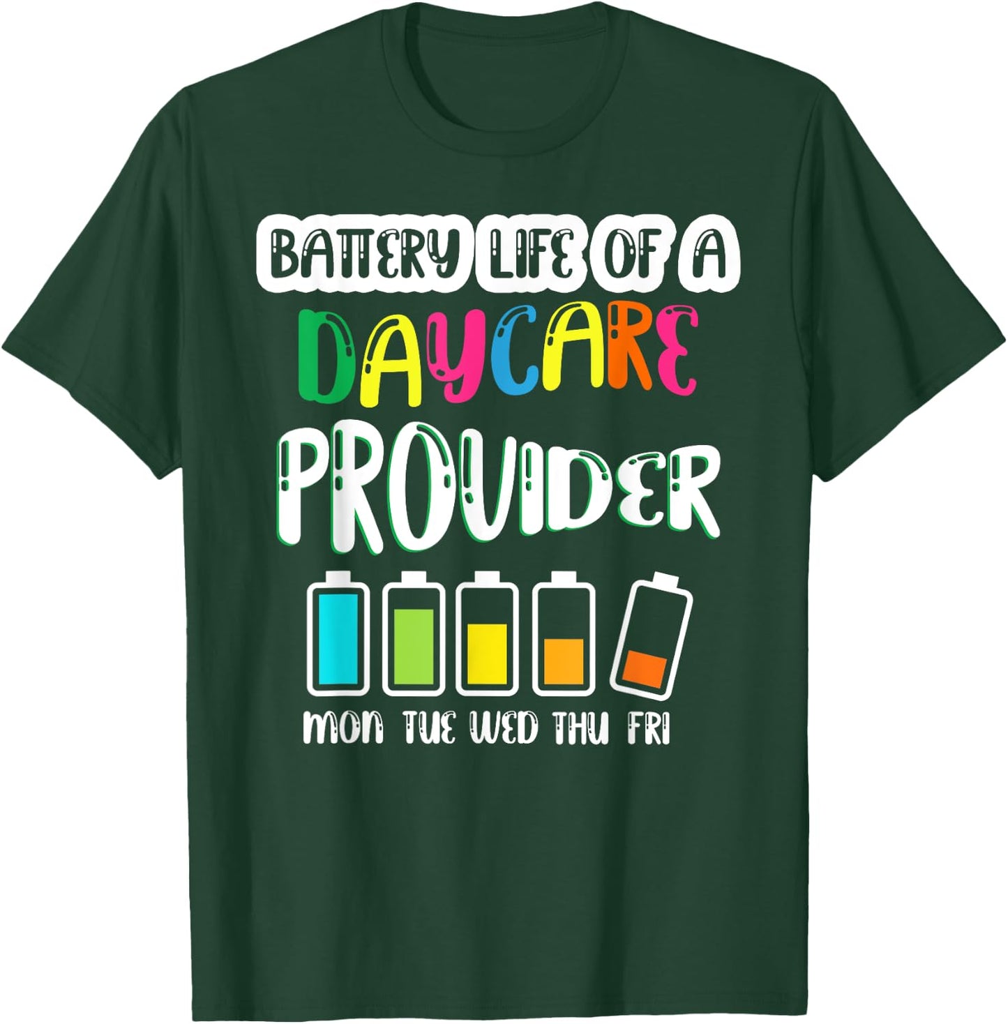 Battery Life of Daycare Provider Funny Teacher Back School T-Shirt - T-Shirt | Forest