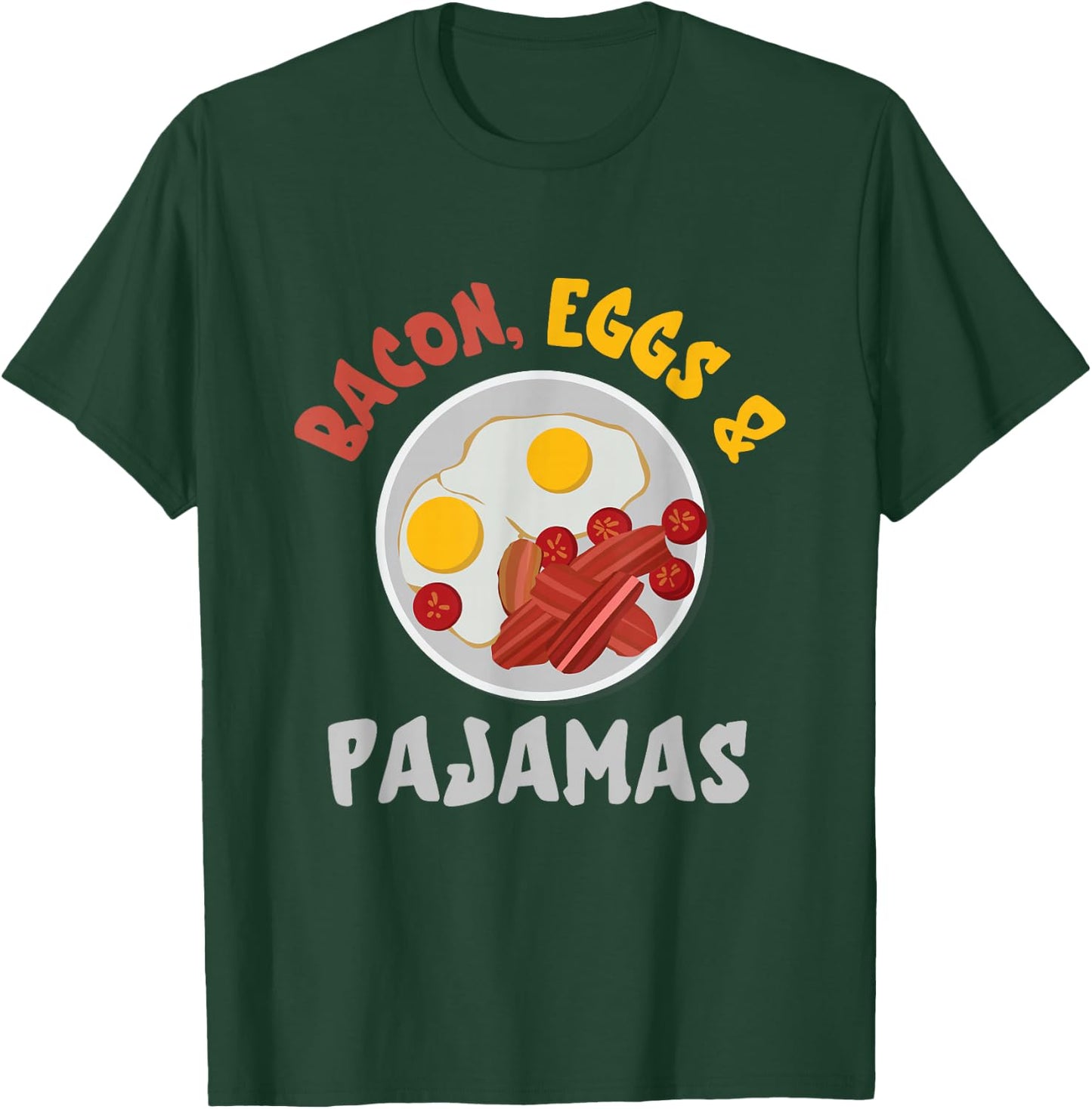 Bacon And Eggs Pajamas Egg And Bacon Lover Breakfast T-Shirt - T-Shirt | Forest
