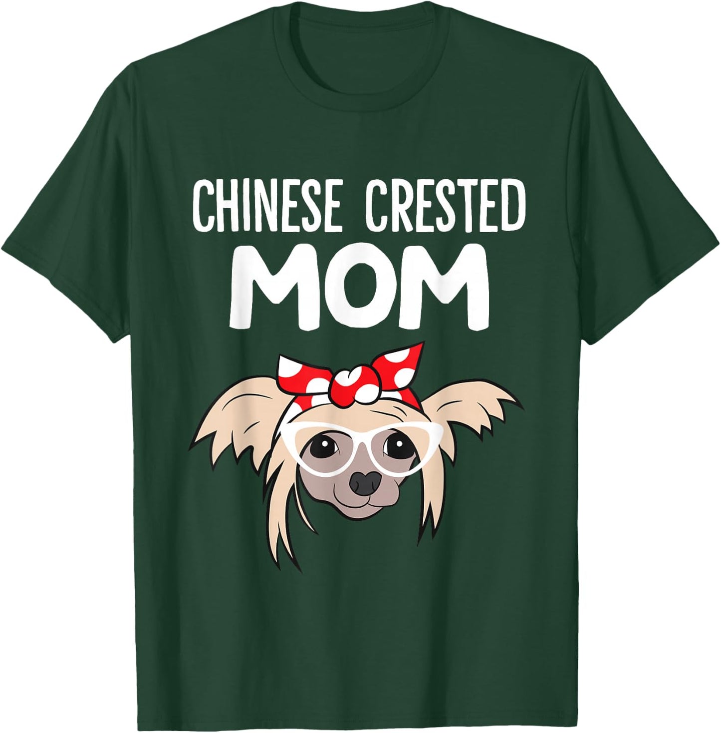 Chinese Crested Dog Owner Mama Funny Chinese Crested Mom T-Shirt - T-Shirt | Forest