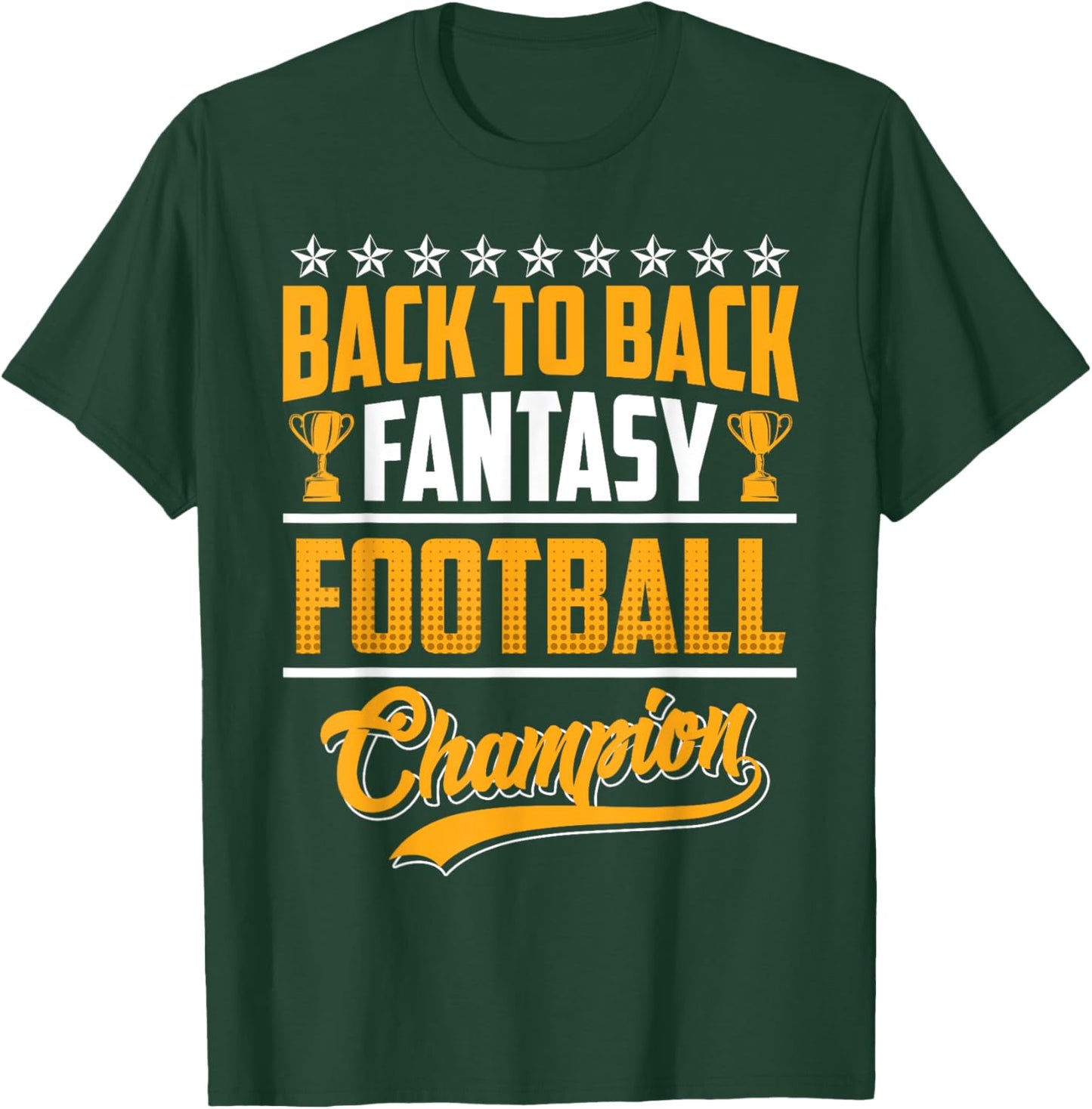 Back to Back Fantasy Football Champion T-Shirt - T-Shirt | Forest