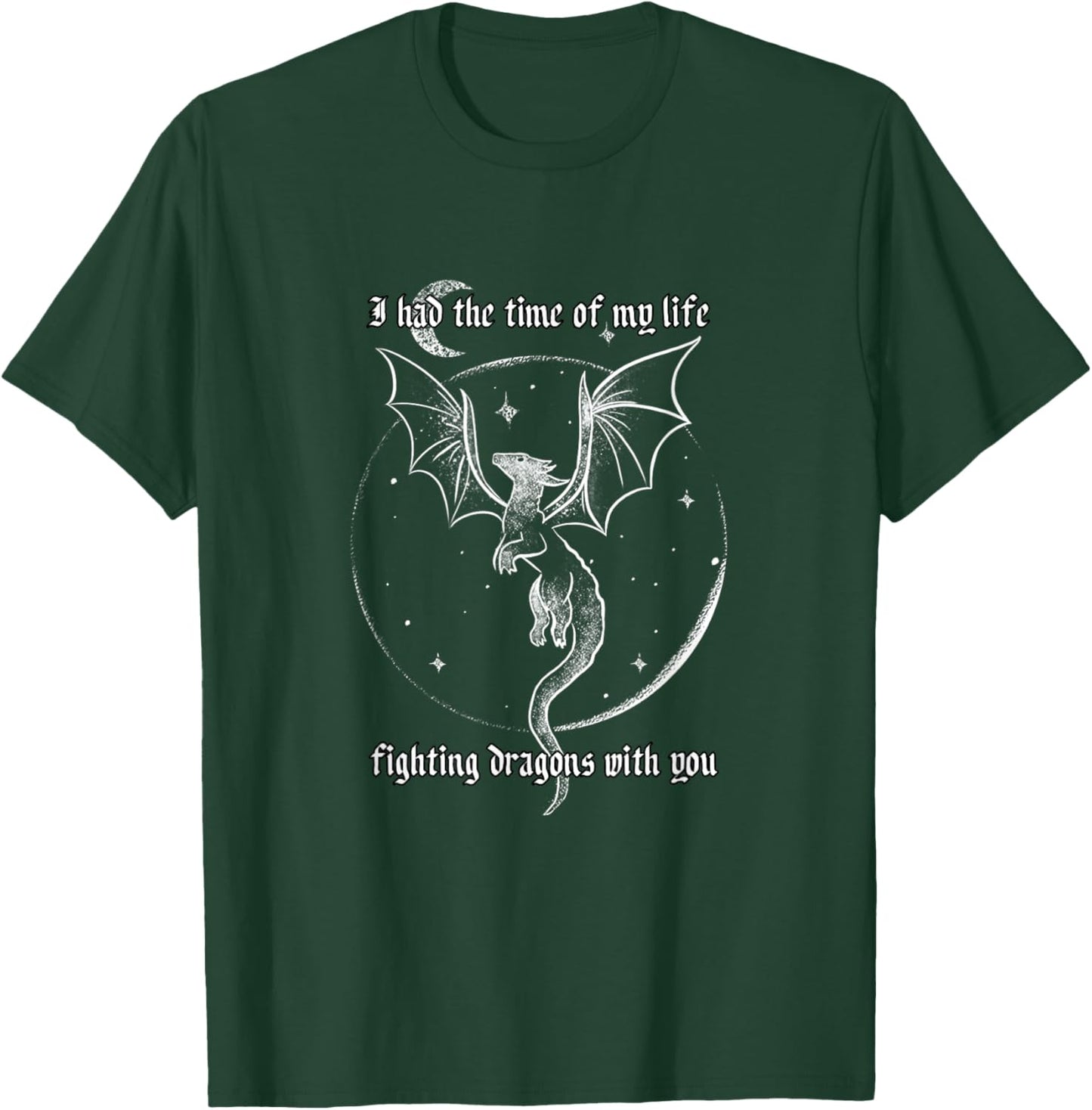 I Had The Time Of My Life Fighting Dragons With You T-Shirt - T-Shirt | Forest