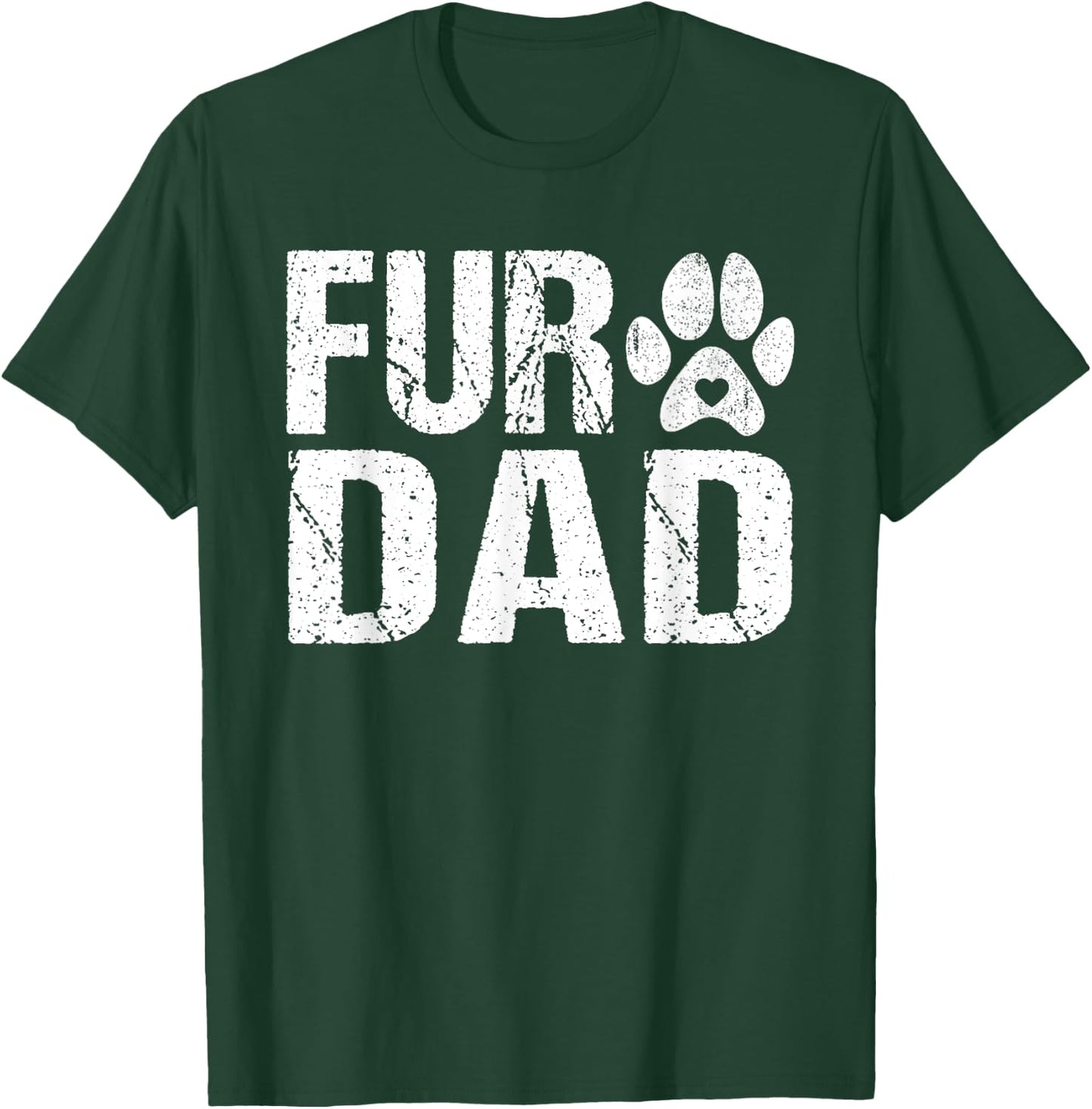 Funny Fur DAD Shirt Pet Lover Dog Dad Fathers Day T-Shirt - T-Shirt | Forest