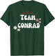 Team Conrad I Love Conrad I Heart Conrad T-Shirt - T-Shirt | Forest