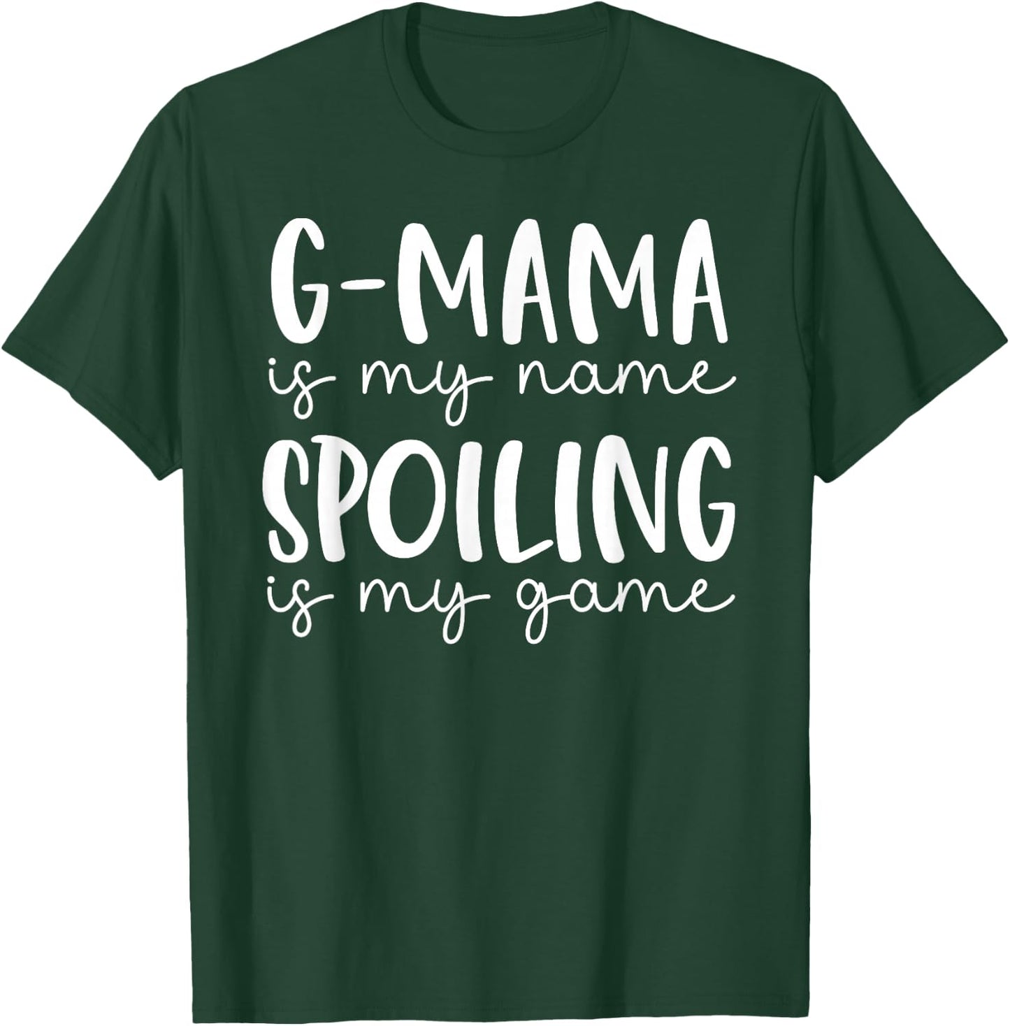 G-mama is My Name Spoiling is My Game Funny G-mama T-Shirt - T-Shirt | Forest