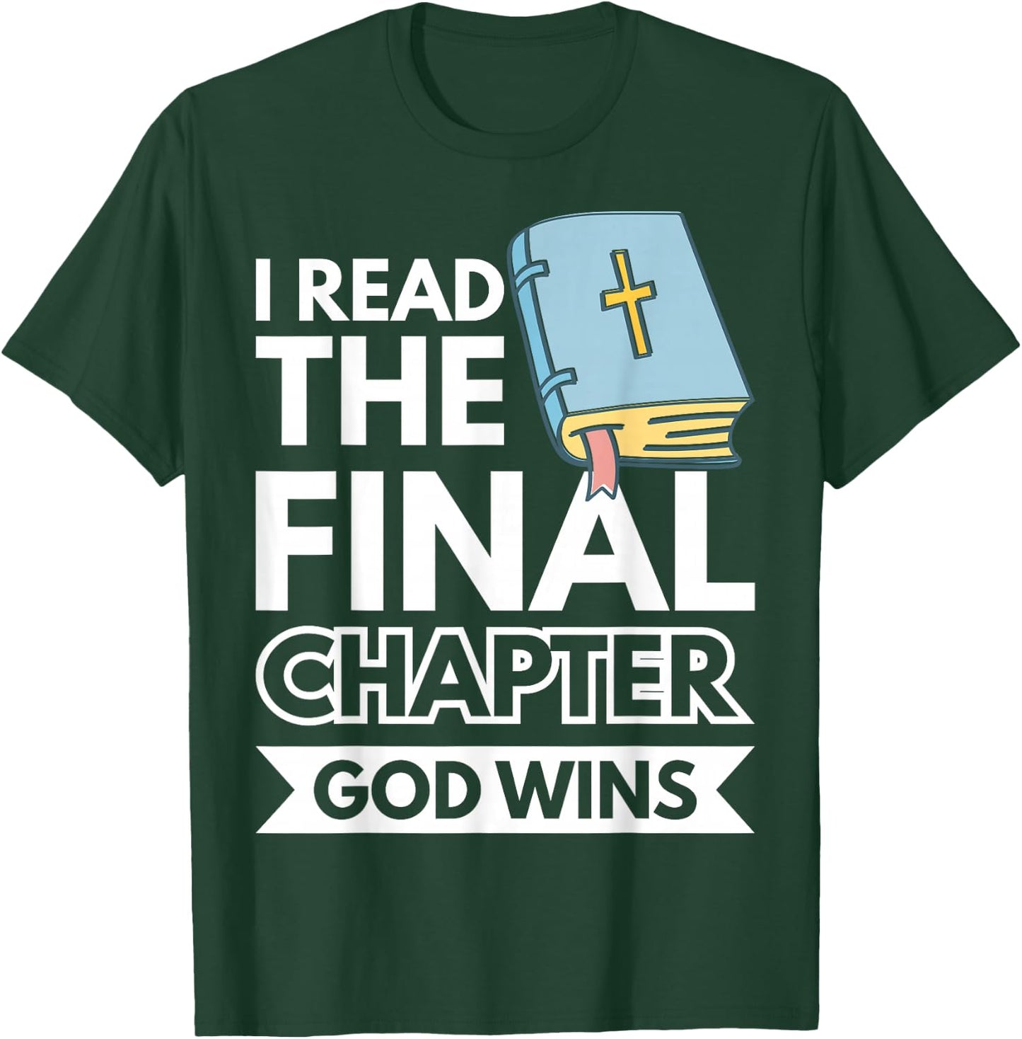 I Read The Final Chapter God Wins T-Shirt - T-Shirt | Forest