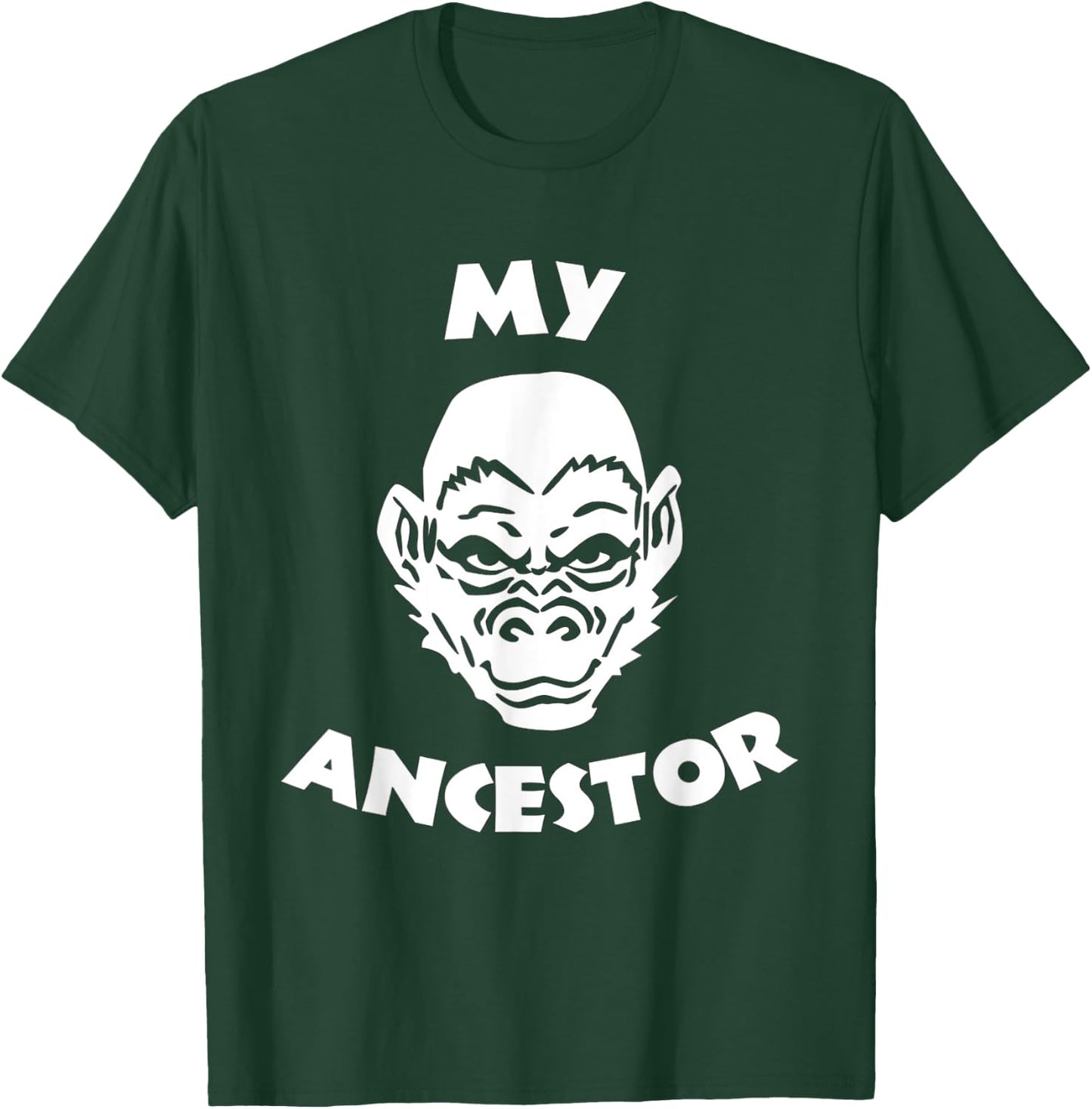 MY ANCESTOR - Funny Ape Face Monkey Evolution Chimp Humor T-Shirt - T-Shirt | Forest