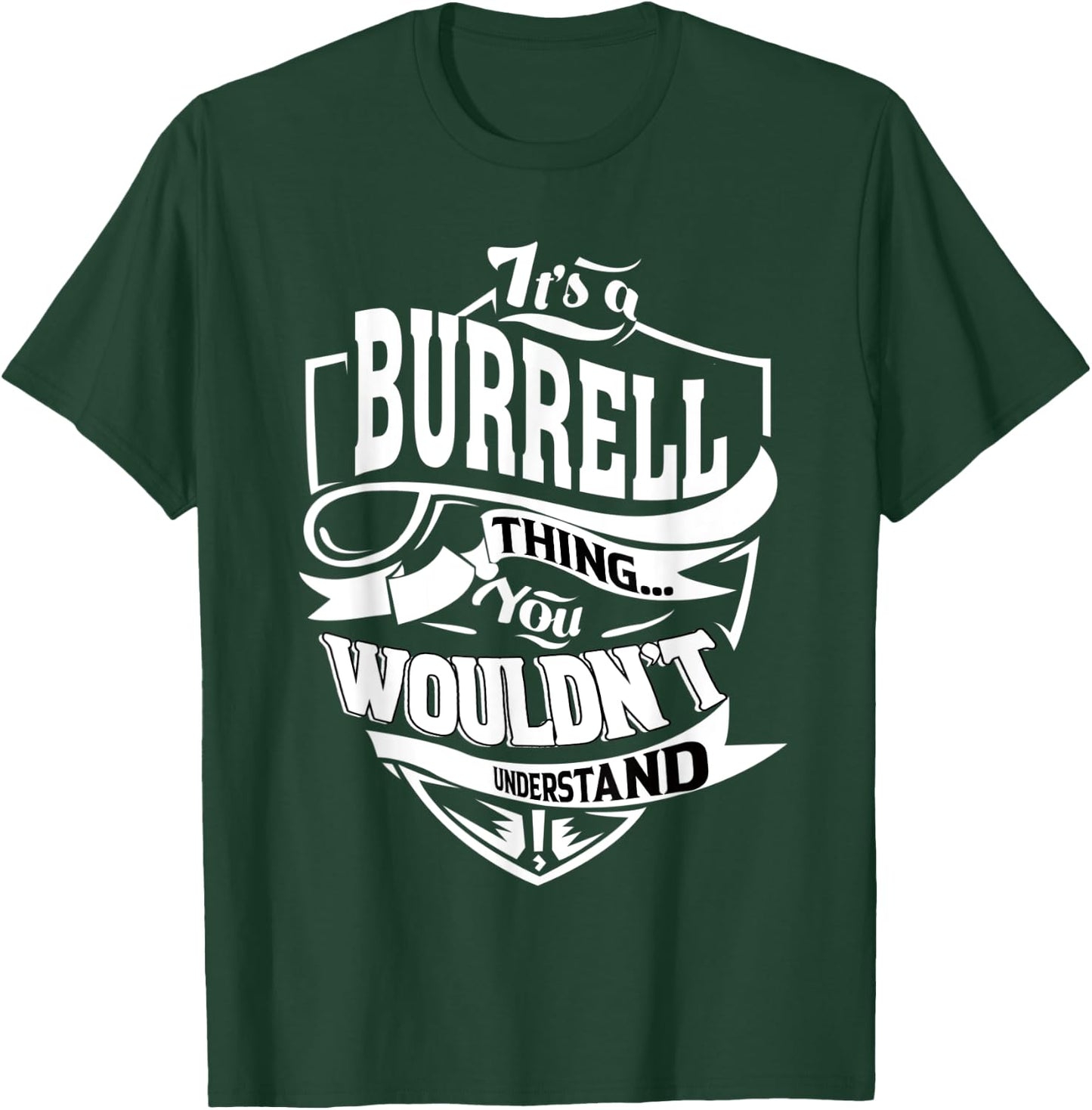 It's a BURRELL Thing Gifts T-Shirt - T-Shirt | Forest