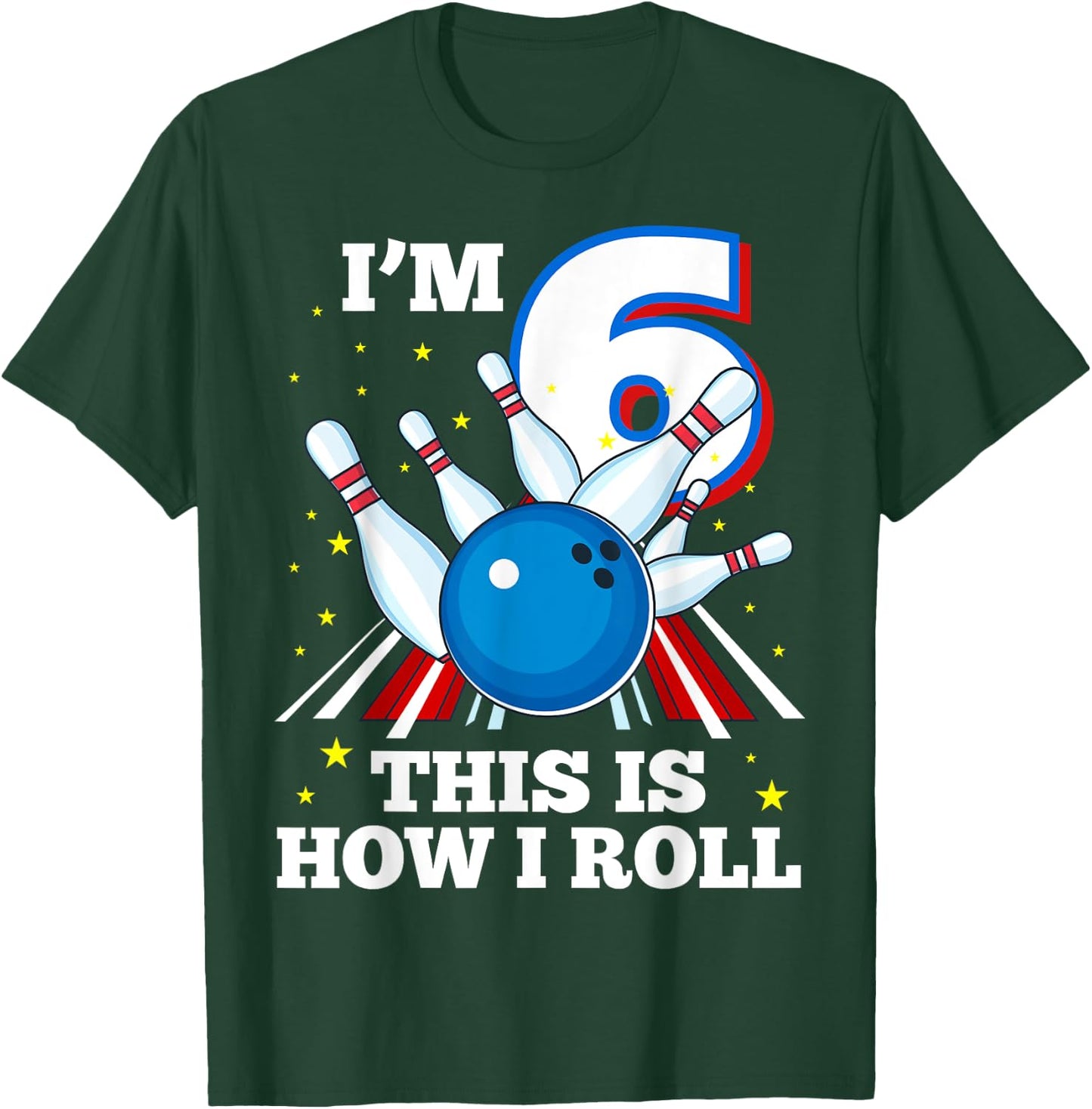 6th Birthday Bowling I'm 6 This Is How I Roll Funny B-Day T-Shirt - T-Shirt | Forest