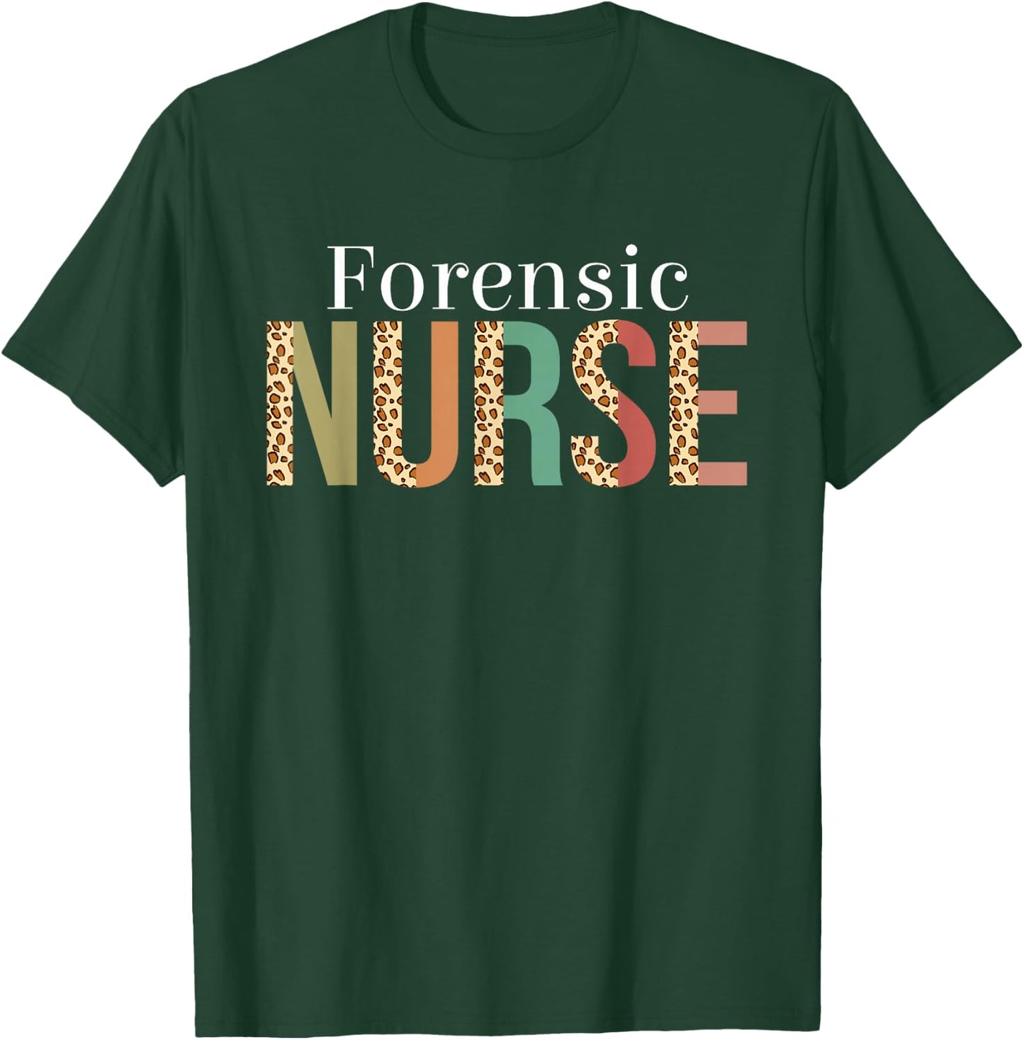 Leopard Forensic Nurse Gifts Nursing Apparel T-Shirt - T-Shirt | Forest