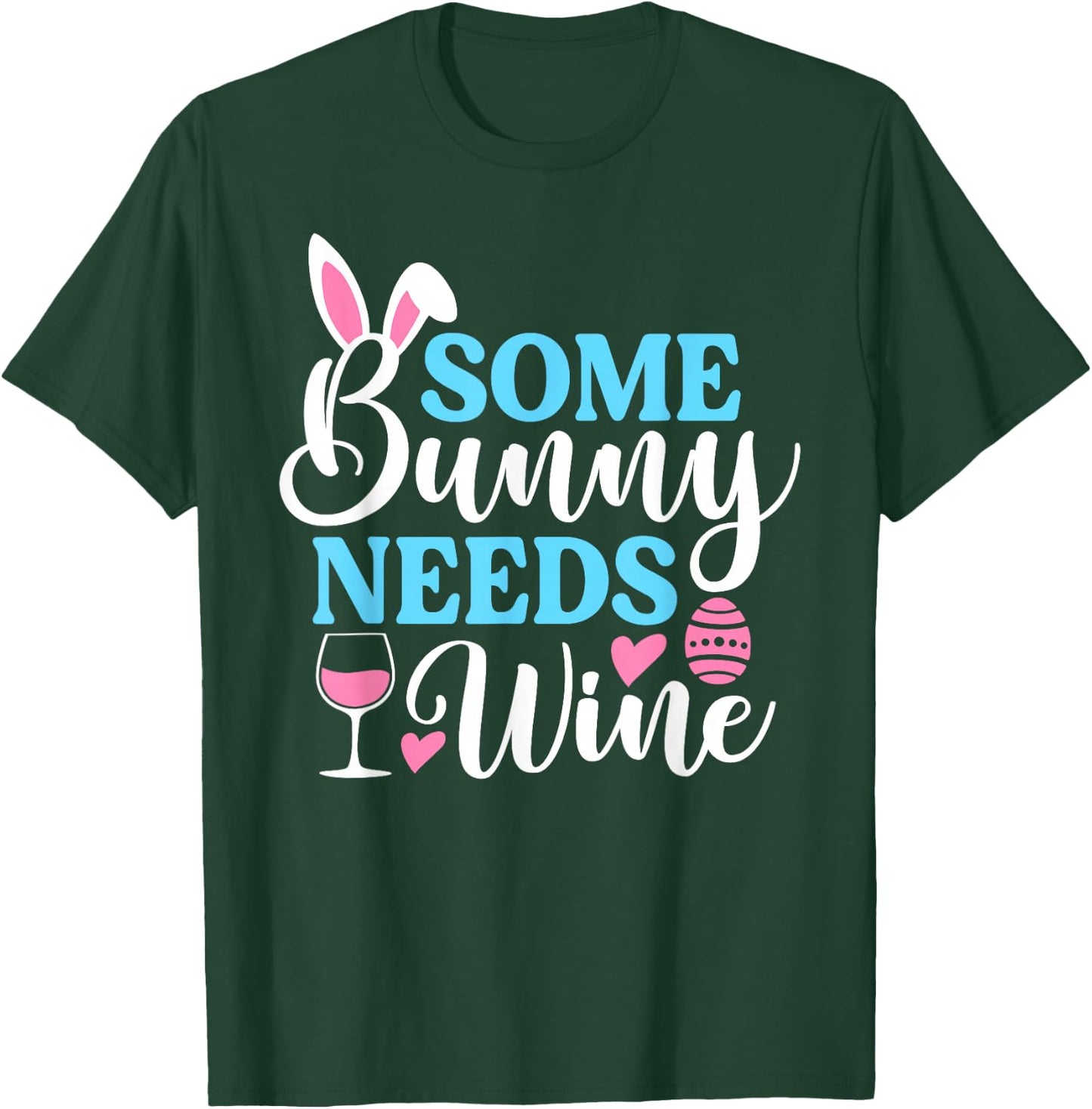 Some Bunny Needs Wine Shirt Funny Easter Day Men Women T-Shirt - T-Shirt | Forest