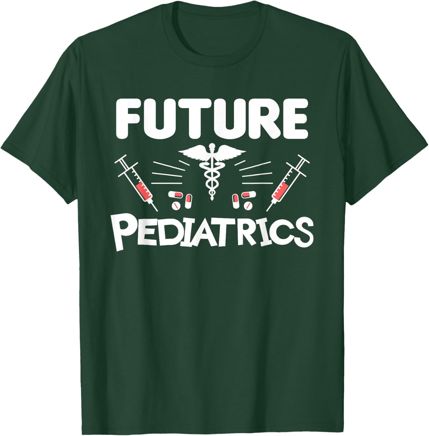 Future Pediatrics Pediatrician Physician Doctor T-Shirt - T-Shirt | Forest