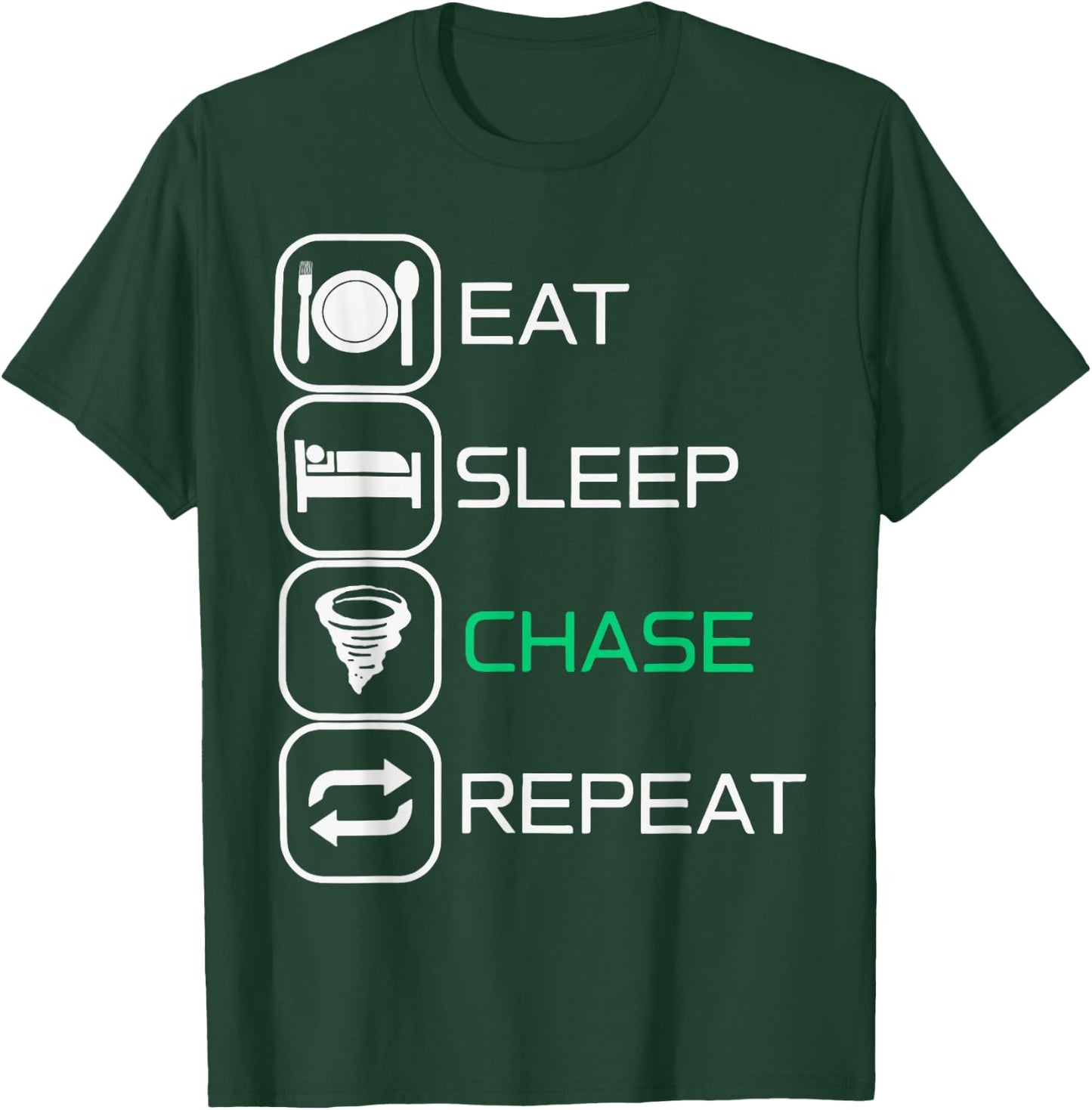Eat sleep Chase Repeat T-Shirt - T-Shirt | Forest