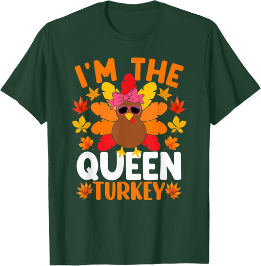 I'm The Queen Turkey Shirt Funny Turkey Thanksgiving T-Shirt - T-Shirt | Forest
