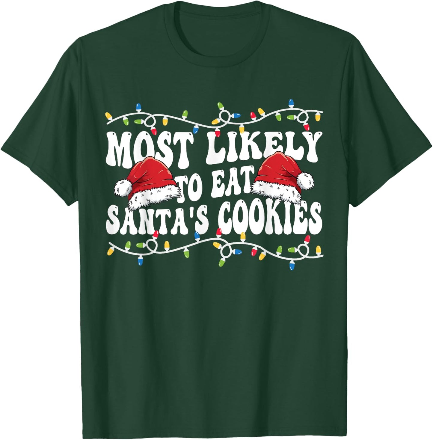 Most Likely To Eat Santa's Cookies Matching Family Christmas T-Shirt - T-Shirt | Forest