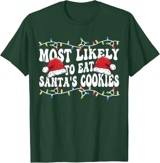 Most Likely To Eat Santa's Cookies Matching Family Christmas T-Shirt - T-Shirt | Forest
