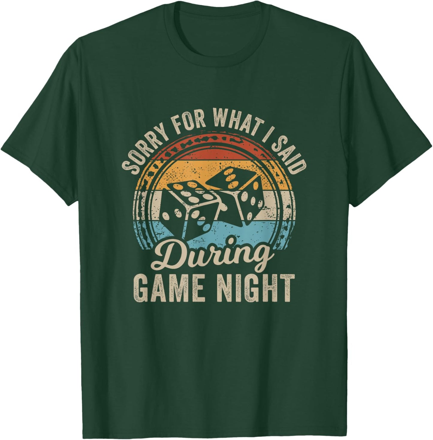 Sorry For What I Said During Game Night T-Shirt - T-Shirt | Forest