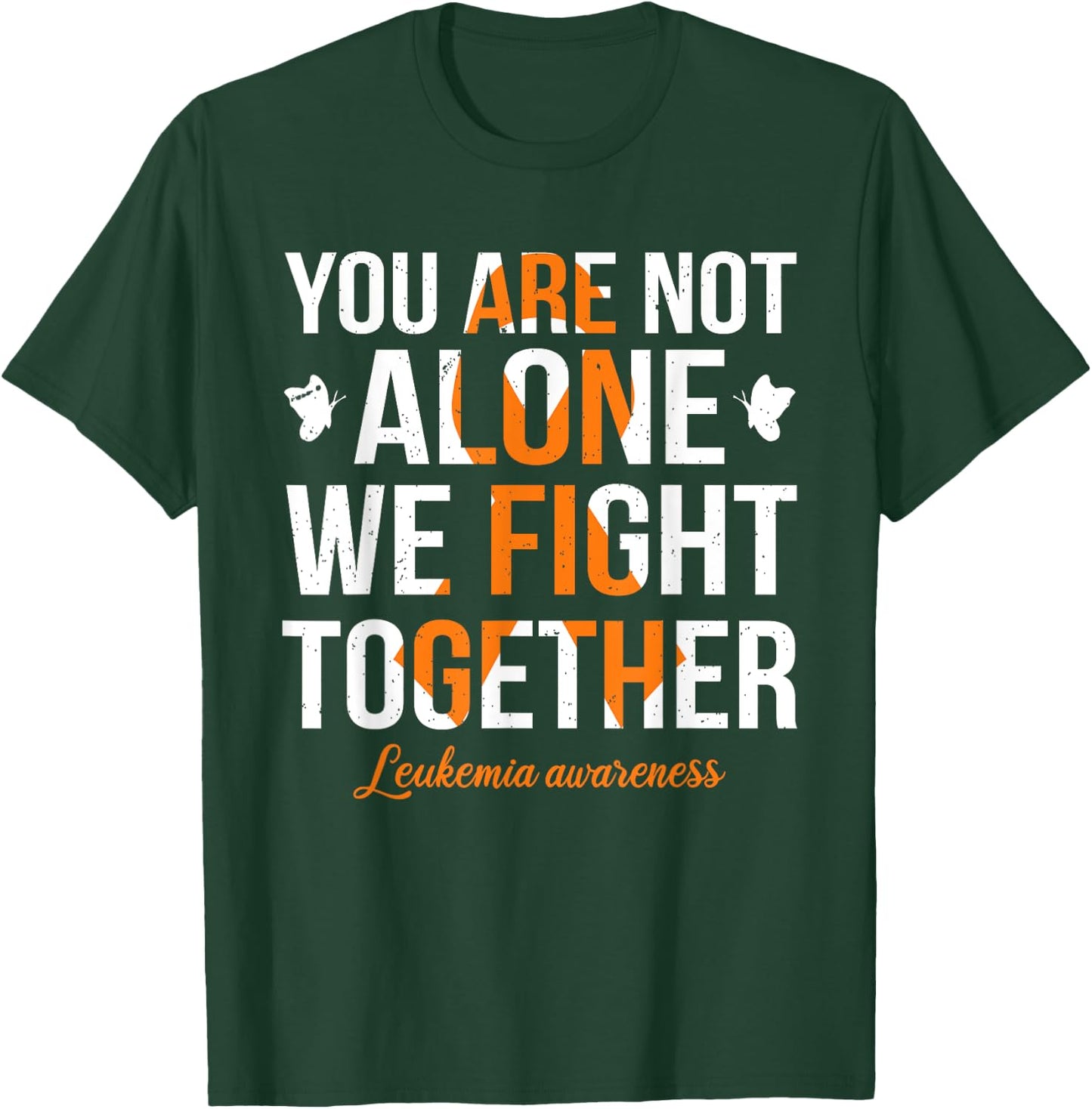 You Are Not Alone We Fight Together Leukemia Awareness T-Shirt - T-Shirt | Forest
