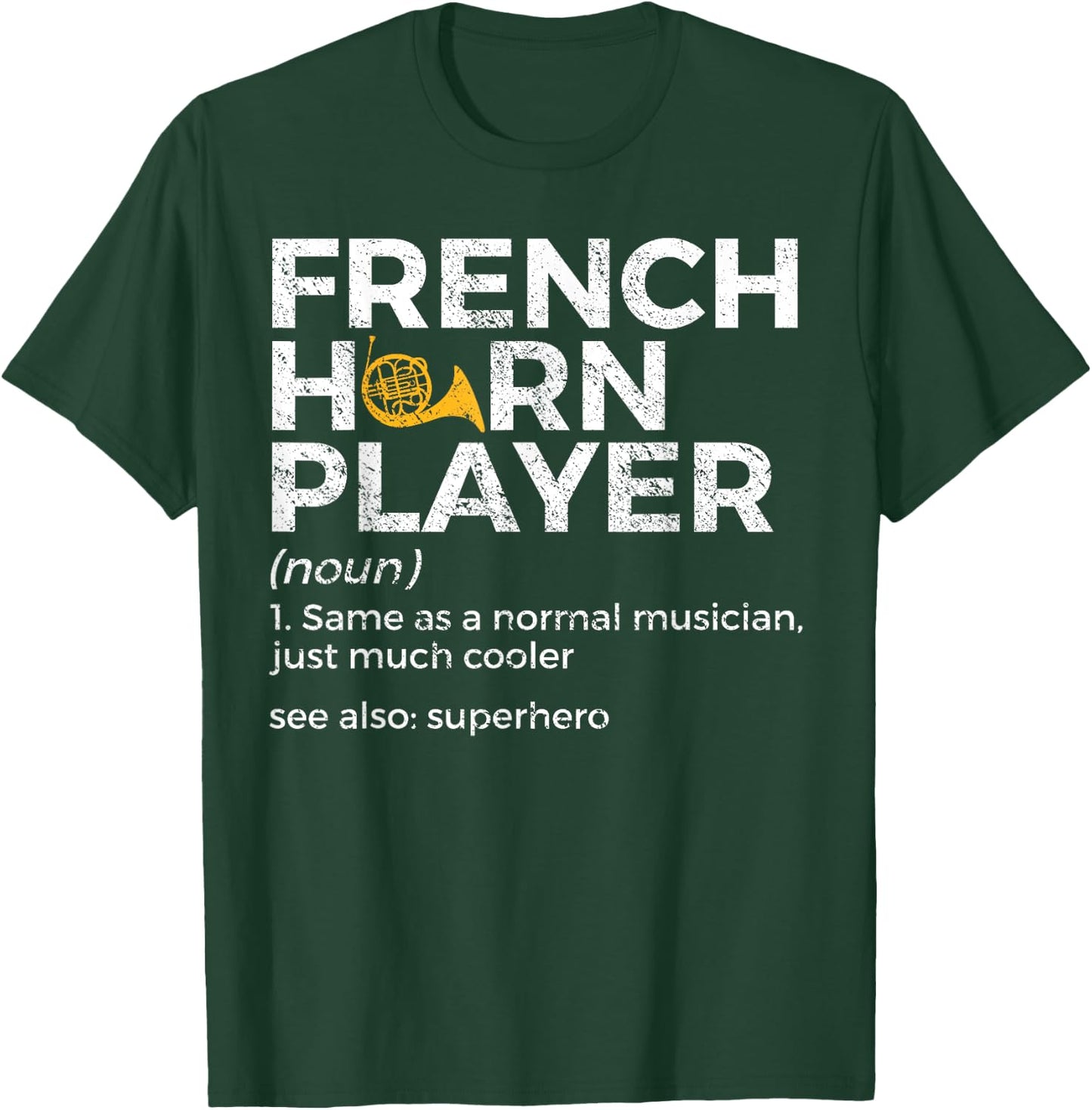 French Horn Player Definition Funny French Horn T-Shirt - T-Shirt | Forest