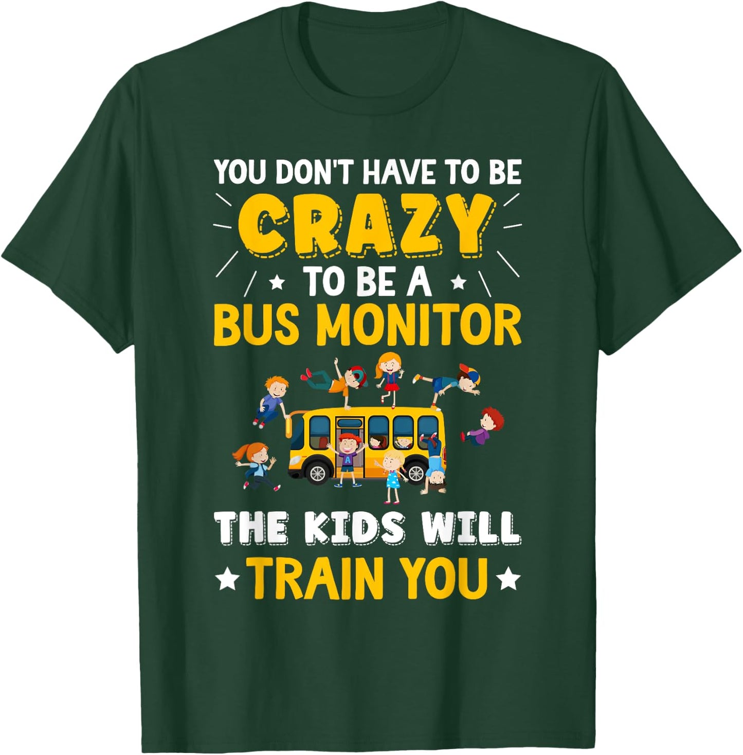To Be A Bus Monitor School Bus Monitor T-Shirt - T-Shirt | Forest