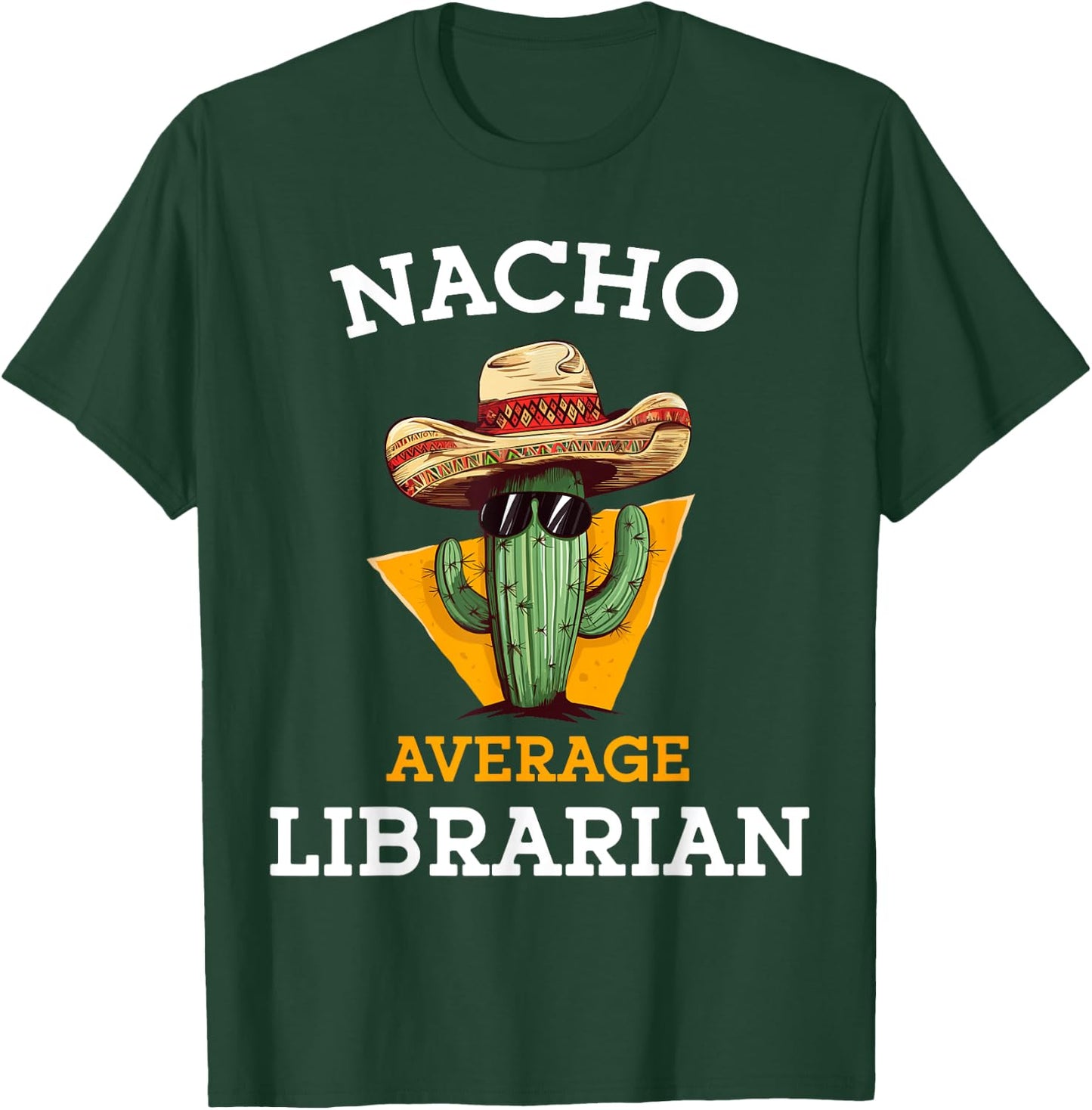 Nacho Average Librarian Funny Mexican School Library Keeper T-Shirt - T-Shirt | Forest