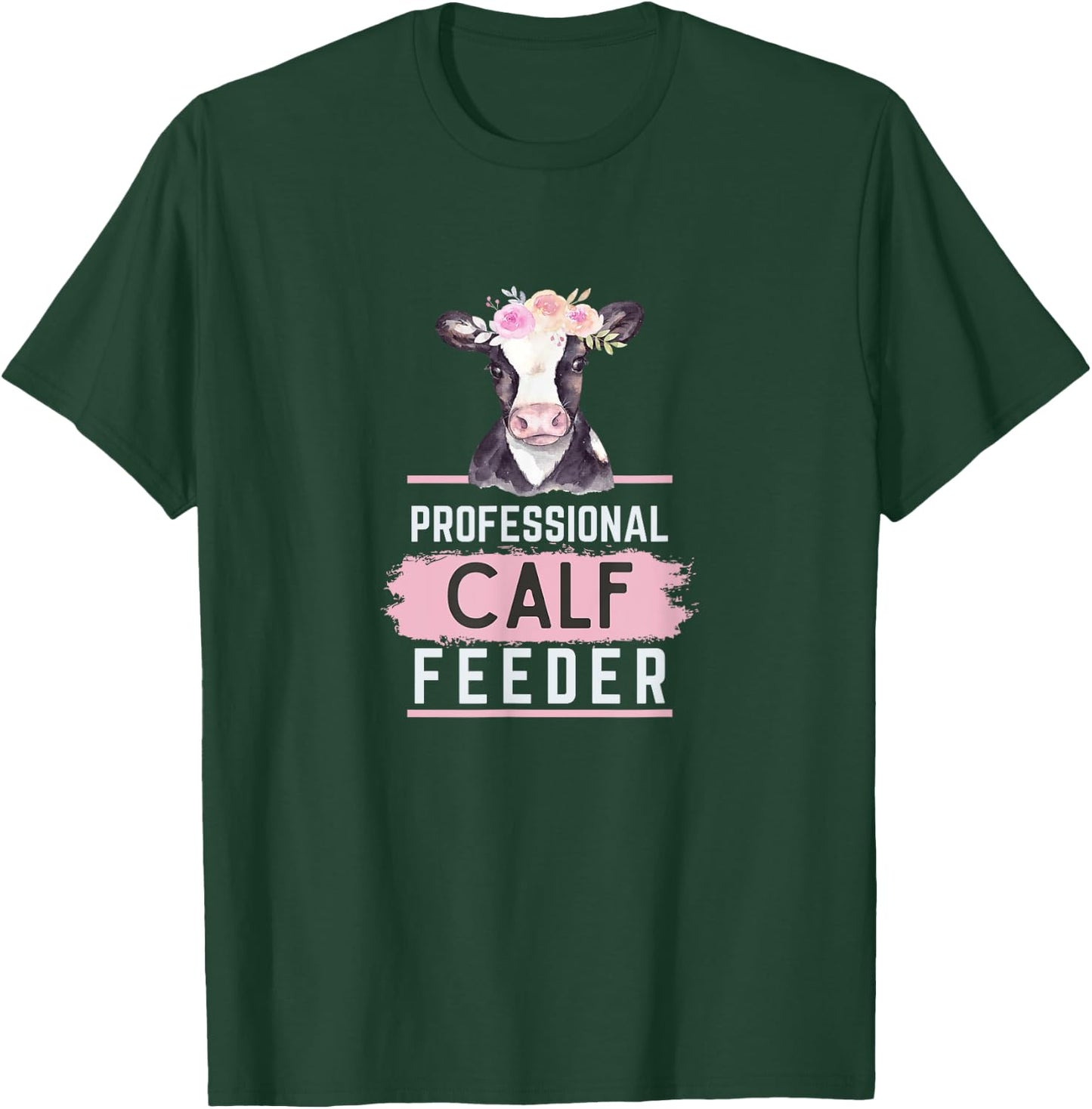 Professional Calf Feeder - Fun Farming T-Shirt - T-Shirt | Forest