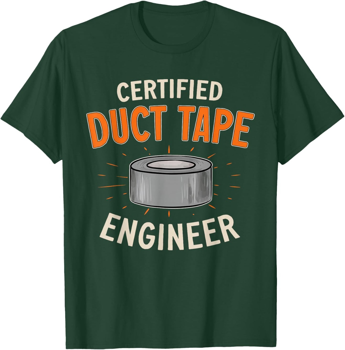 Certified Duct Tape Engineer Handyman Duct Tape T-Shirt - T-Shirt | Forest