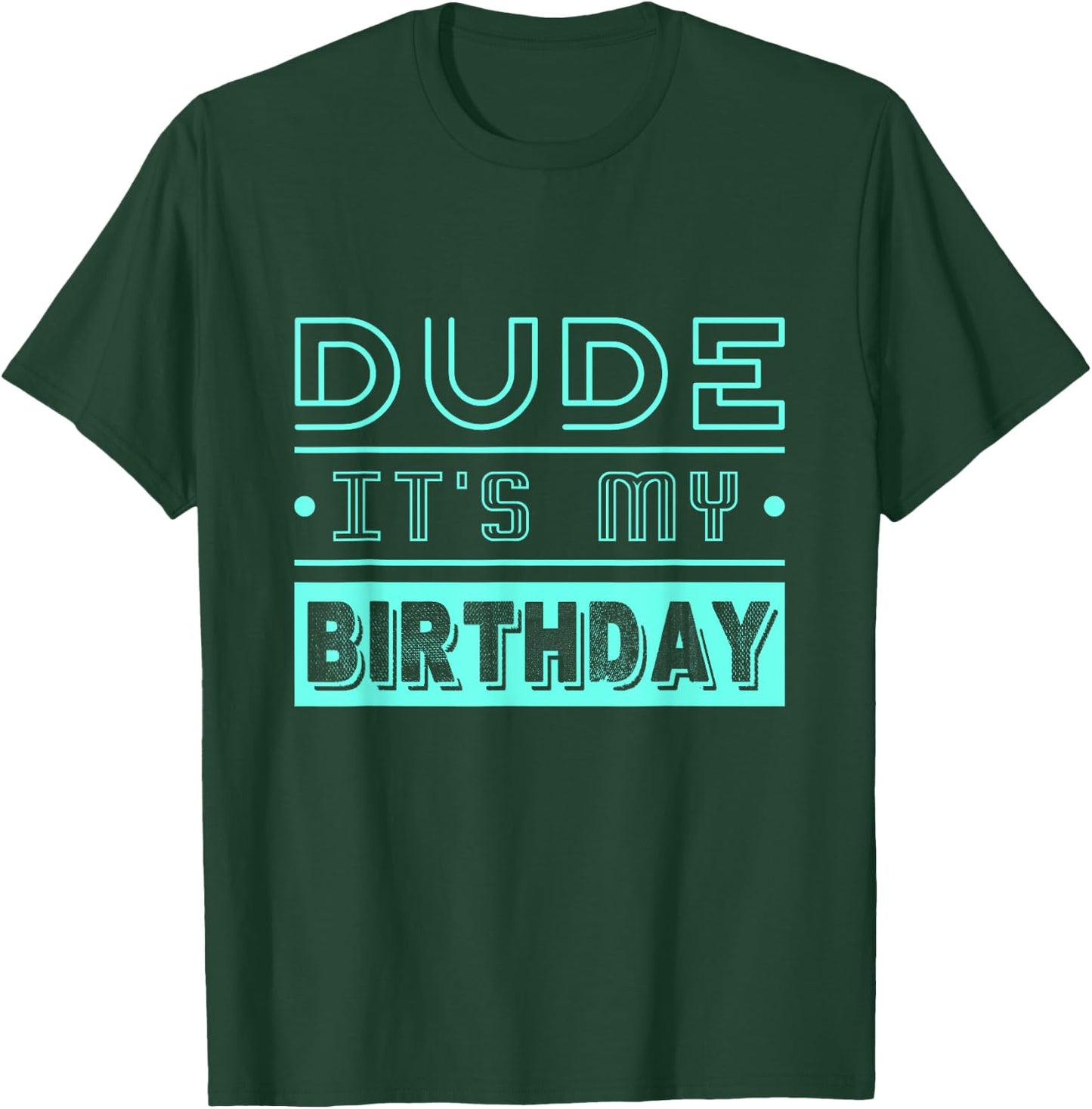 Perfect Dude Its My Birthday Dude Merchandise Boys Men Dude T-Shirt - T-Shirt | Forest