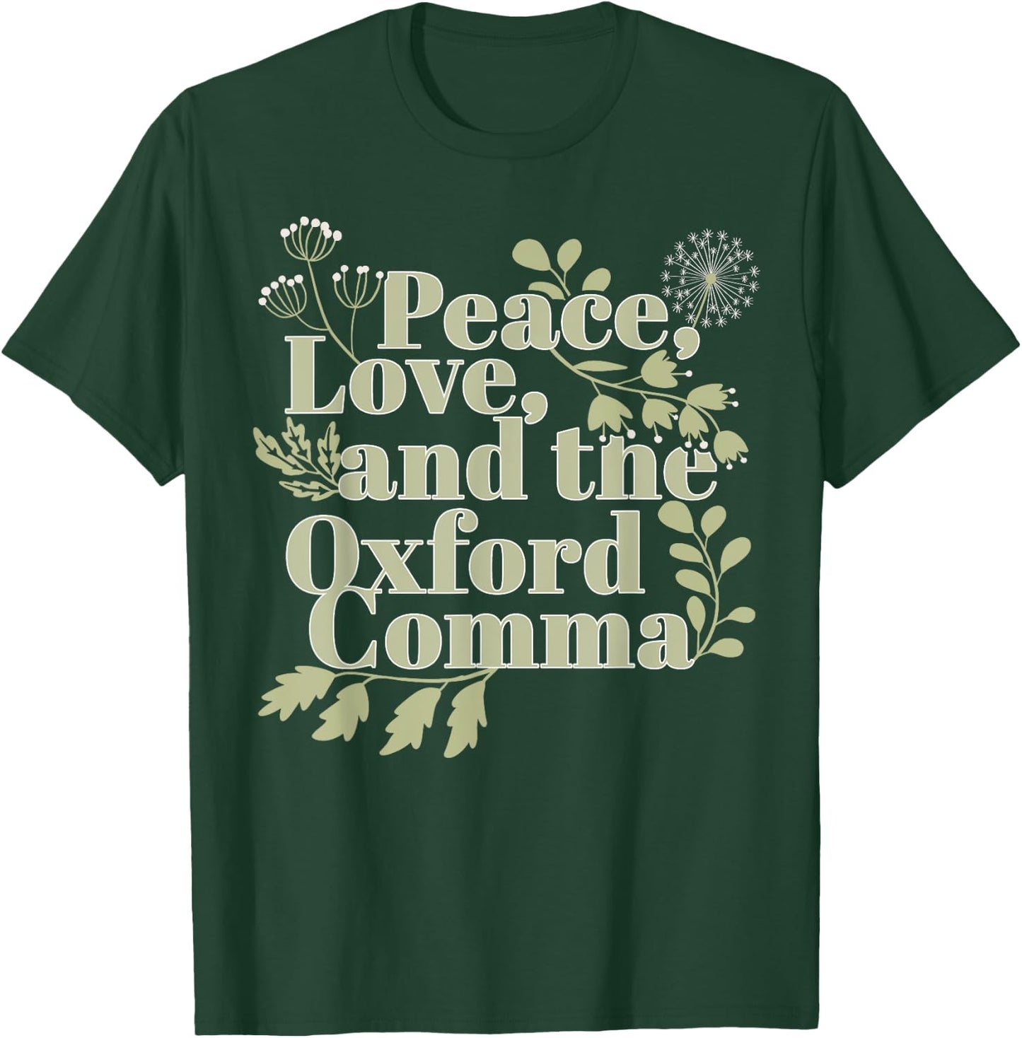 Peace Love And The Oxford Comma English Grammar Humor Flower T-Shirt - T-Shirt | Forest