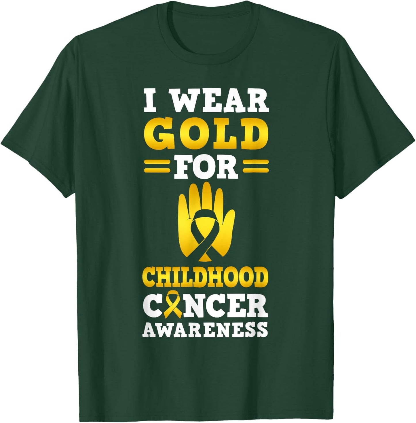 I Wear Gold For Childhood Cancer Awareness T-Shirt - T-Shirt | Forest