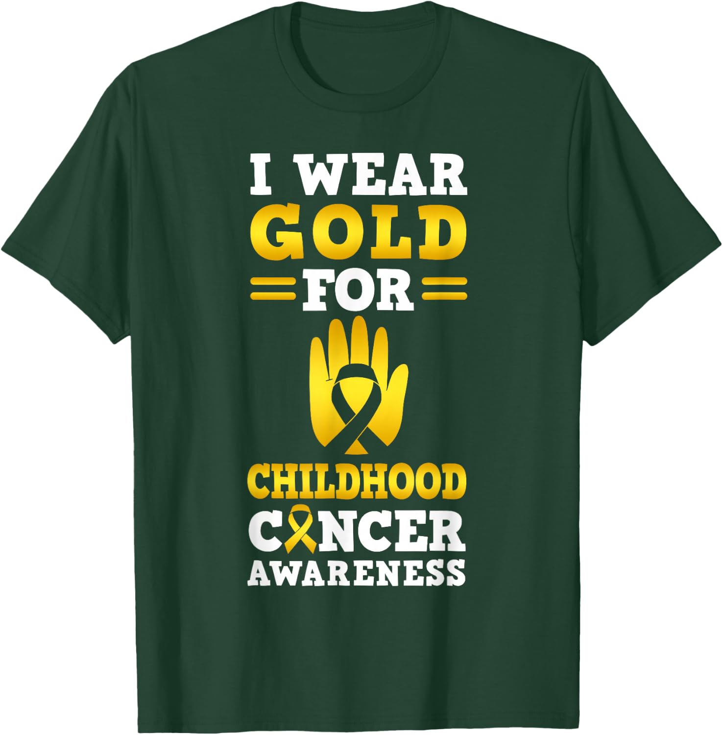I Wear Gold For Childhood Cancer Awareness T-Shirt - T-Shirt | Forest