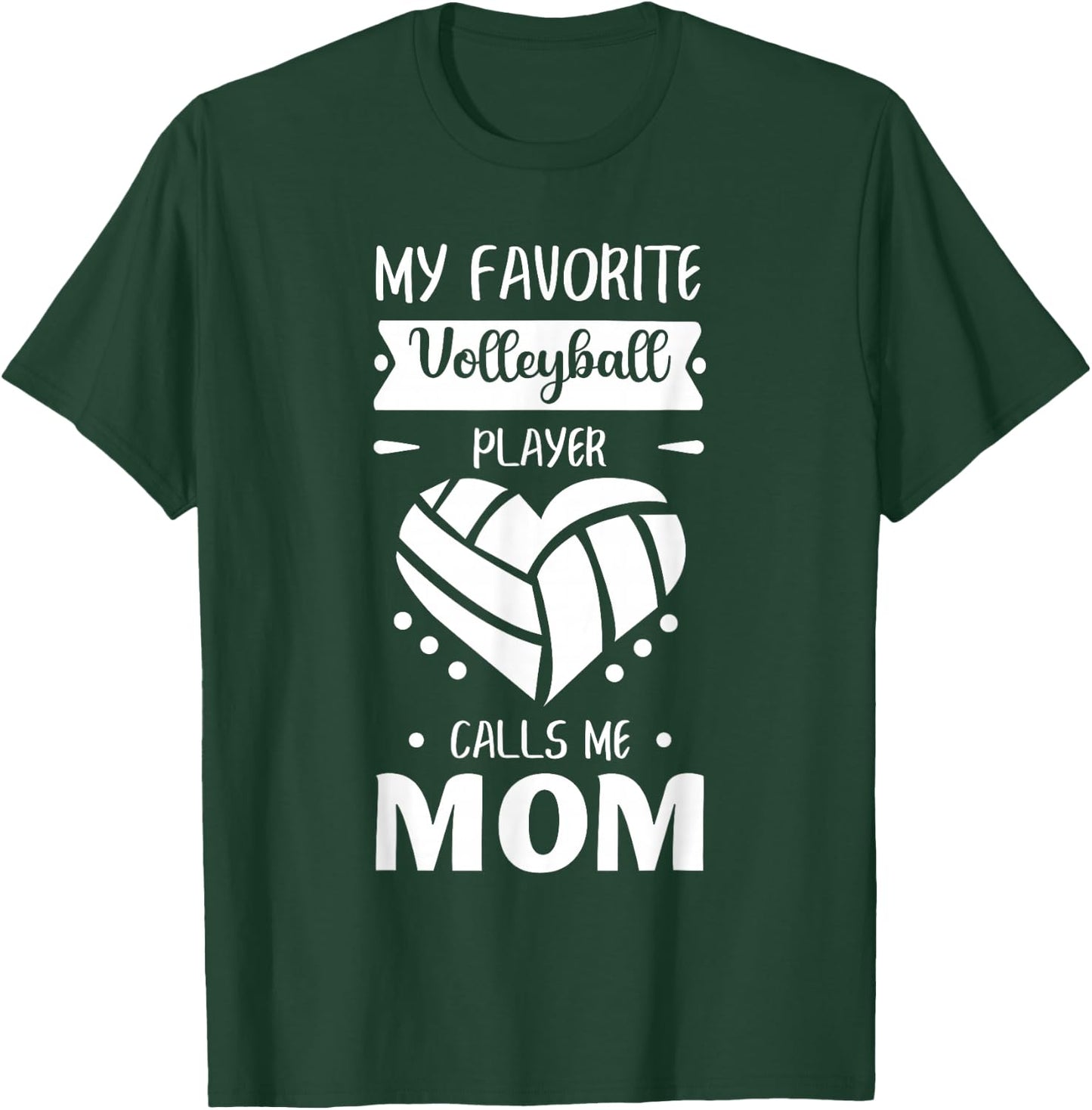 My Favorite Volleyball Player Calls Me Mom T-Shirt - T-Shirt | Forest
