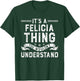 It's a Felicia Thing You Wouldn't Understand Funny Name T-Shirt - T-Shirt | Forest