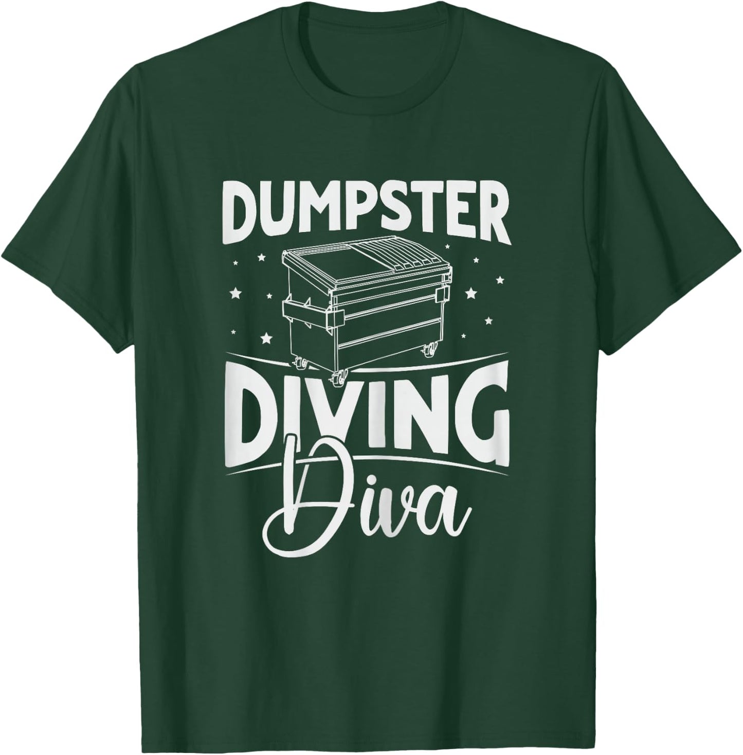 Dumpster Diving Diva Design for a Dumpster Diving Lady T-Shirt - T-Shirt | Forest