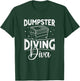 Dumpster Diving Diva Design for a Dumpster Diving Lady T-Shirt - T-Shirt | Forest