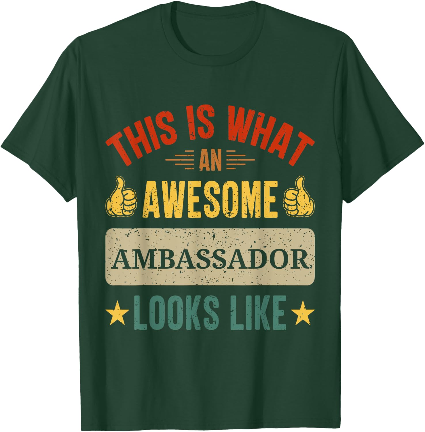 Ambassador gifts funny Ambassador quote T-Shirt - T-Shirt | Forest