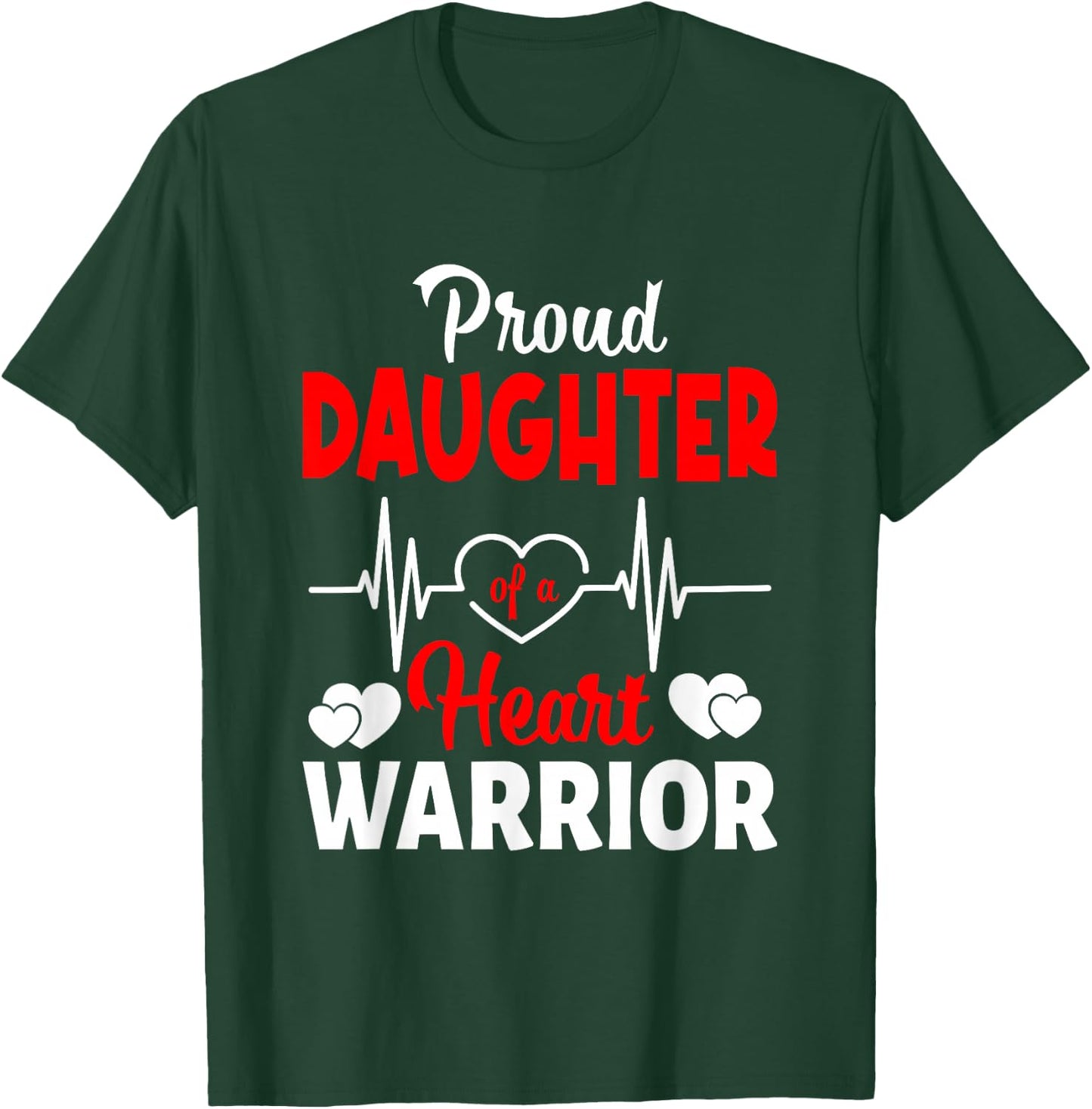 Proud Daughter Of A Heart Warrior CHD Awareness T-Shirt - T-Shirt | Forest